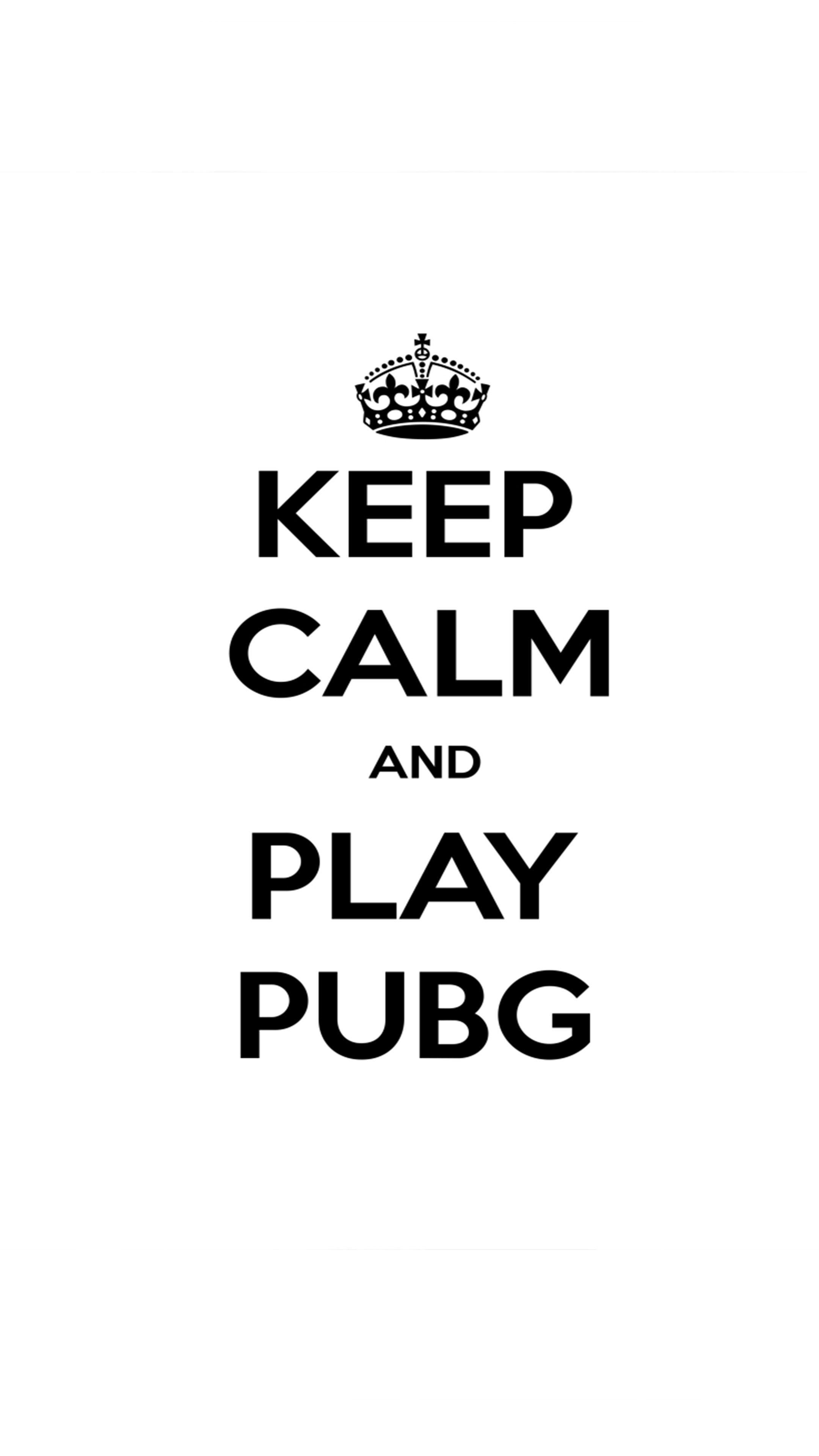 Keep Calm And Play PUBG. Mobile wallpaper. Mobile legend