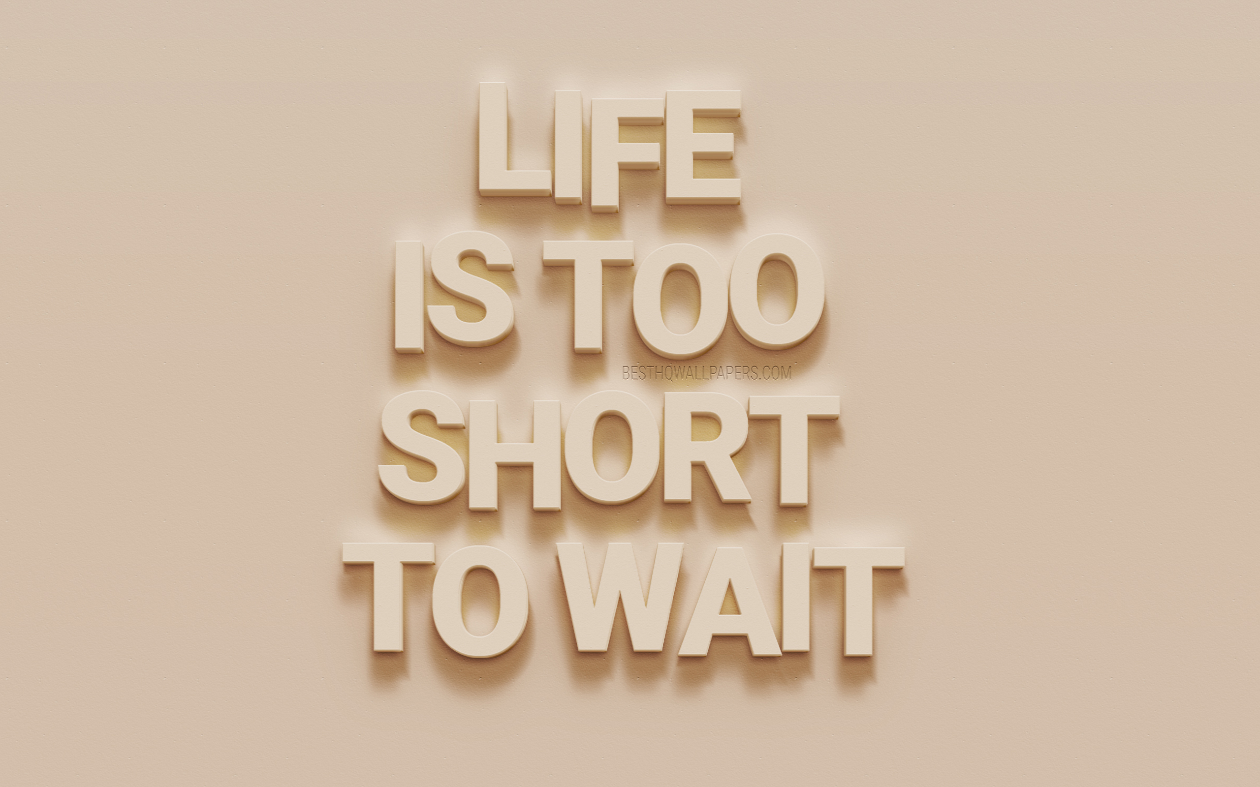 Download wallpaper Life Is Too Short To Wait, quotes about