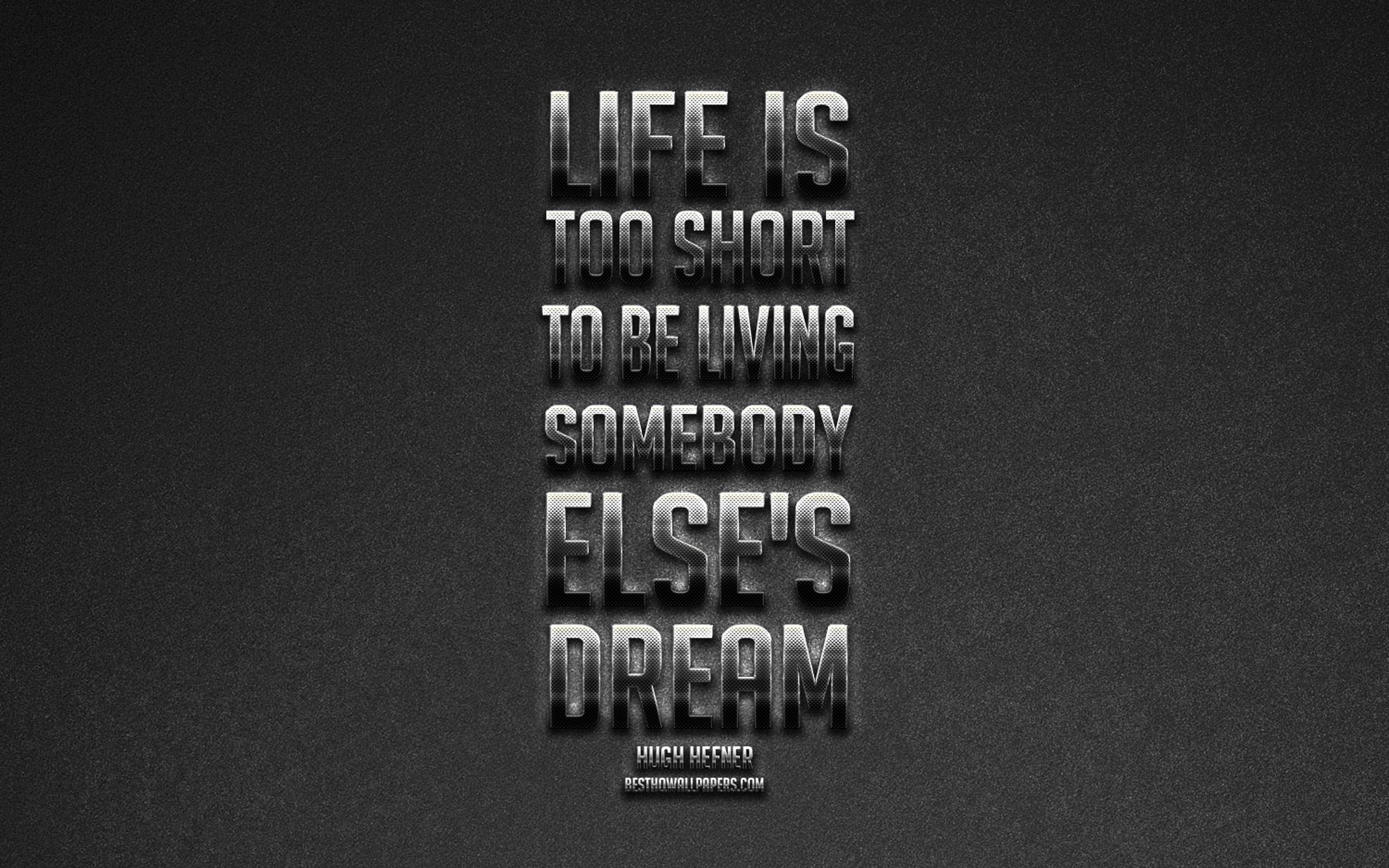Download wallpaper Life is too short to be living somebody