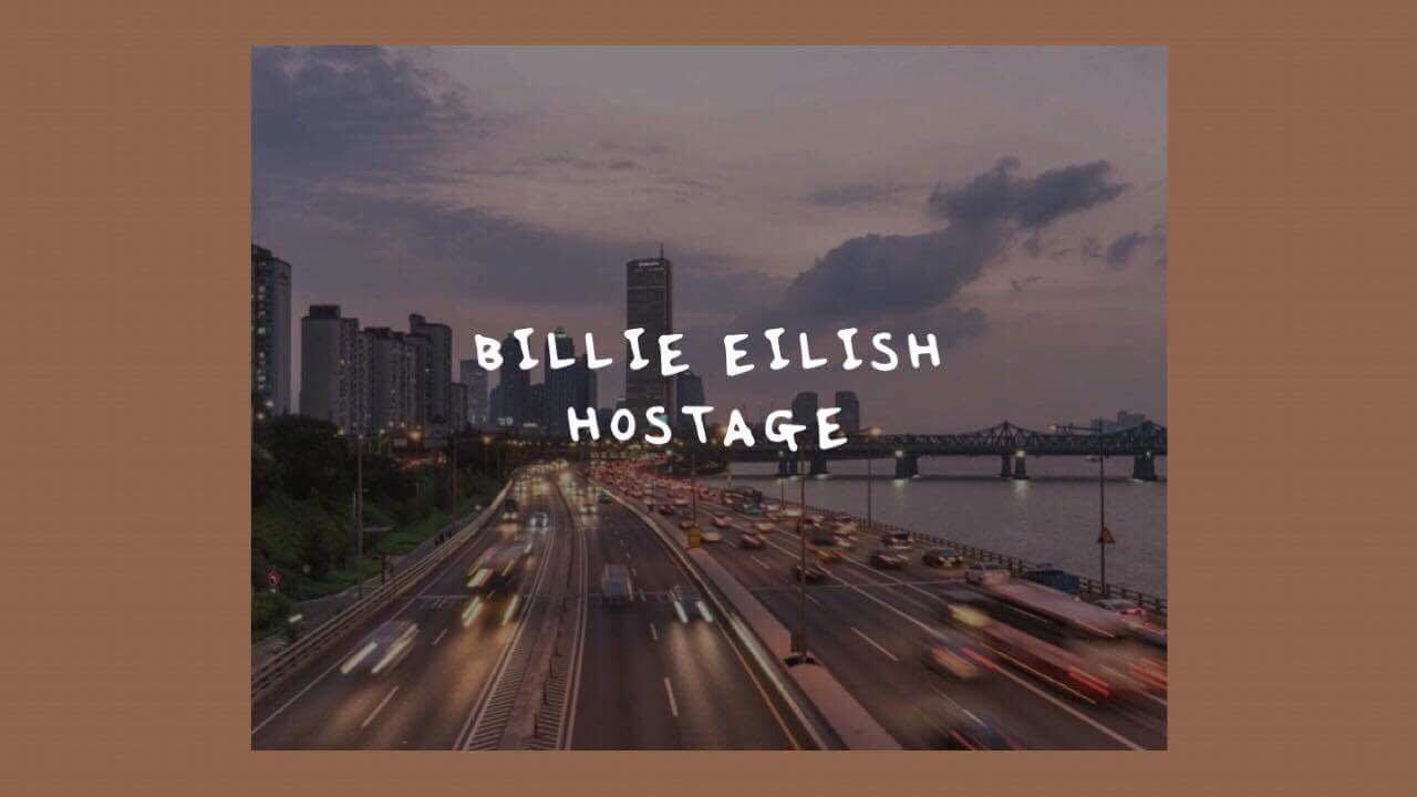 hostage // billie eilish (lyrics)