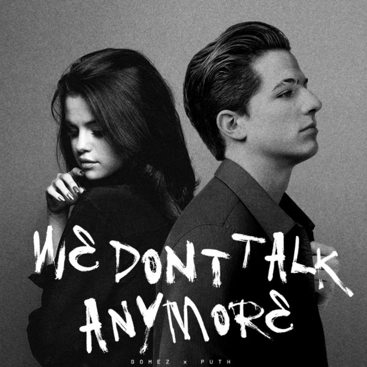 We Don't Talk Anymore. Selena Gomez + Charlie Puth