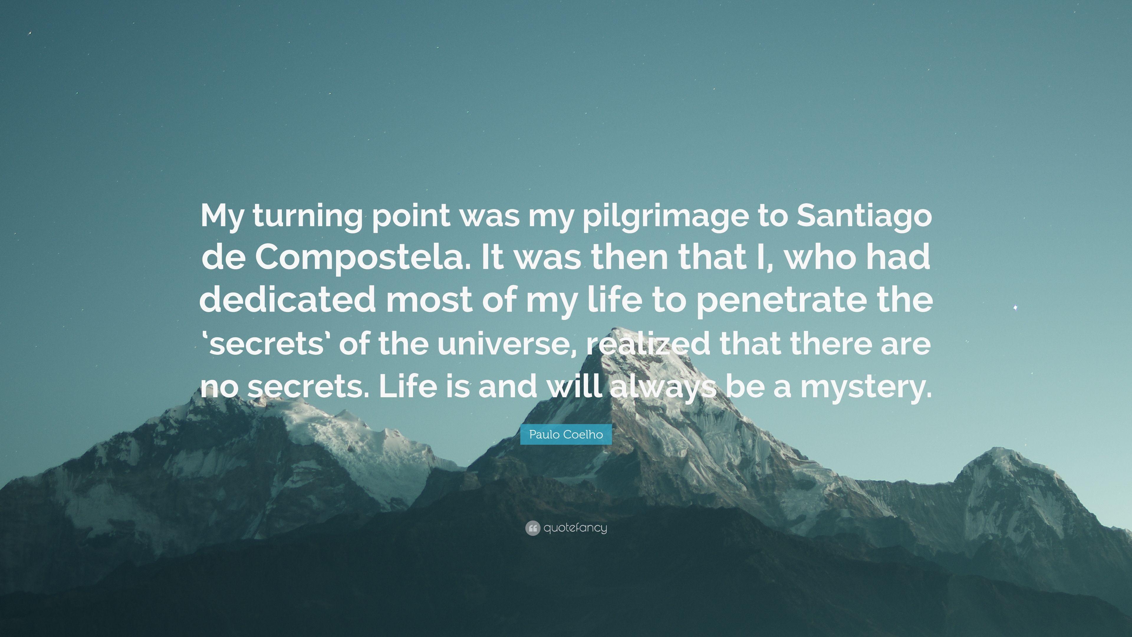 Paulo Coelho Quote: “My turning point was my pilgrimage to