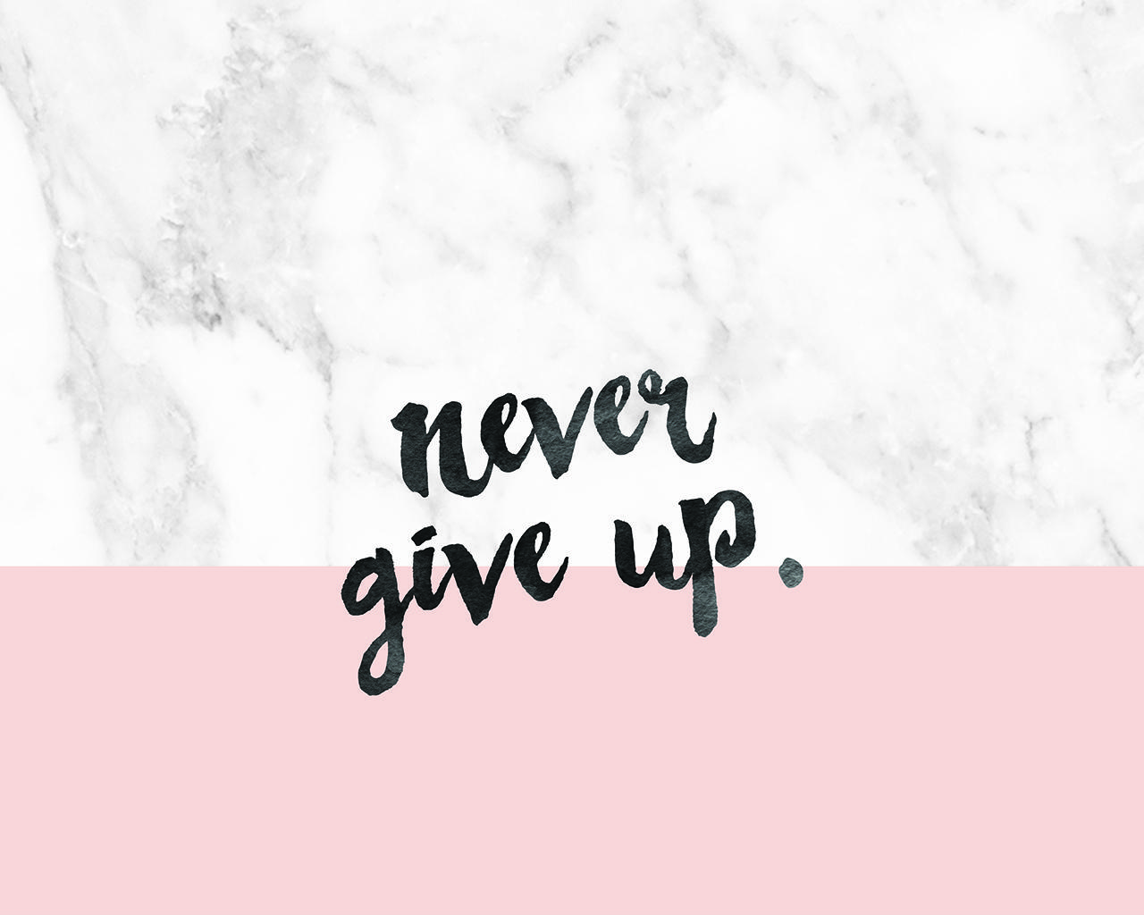 Free Desk Wallpaper // Never Give Up