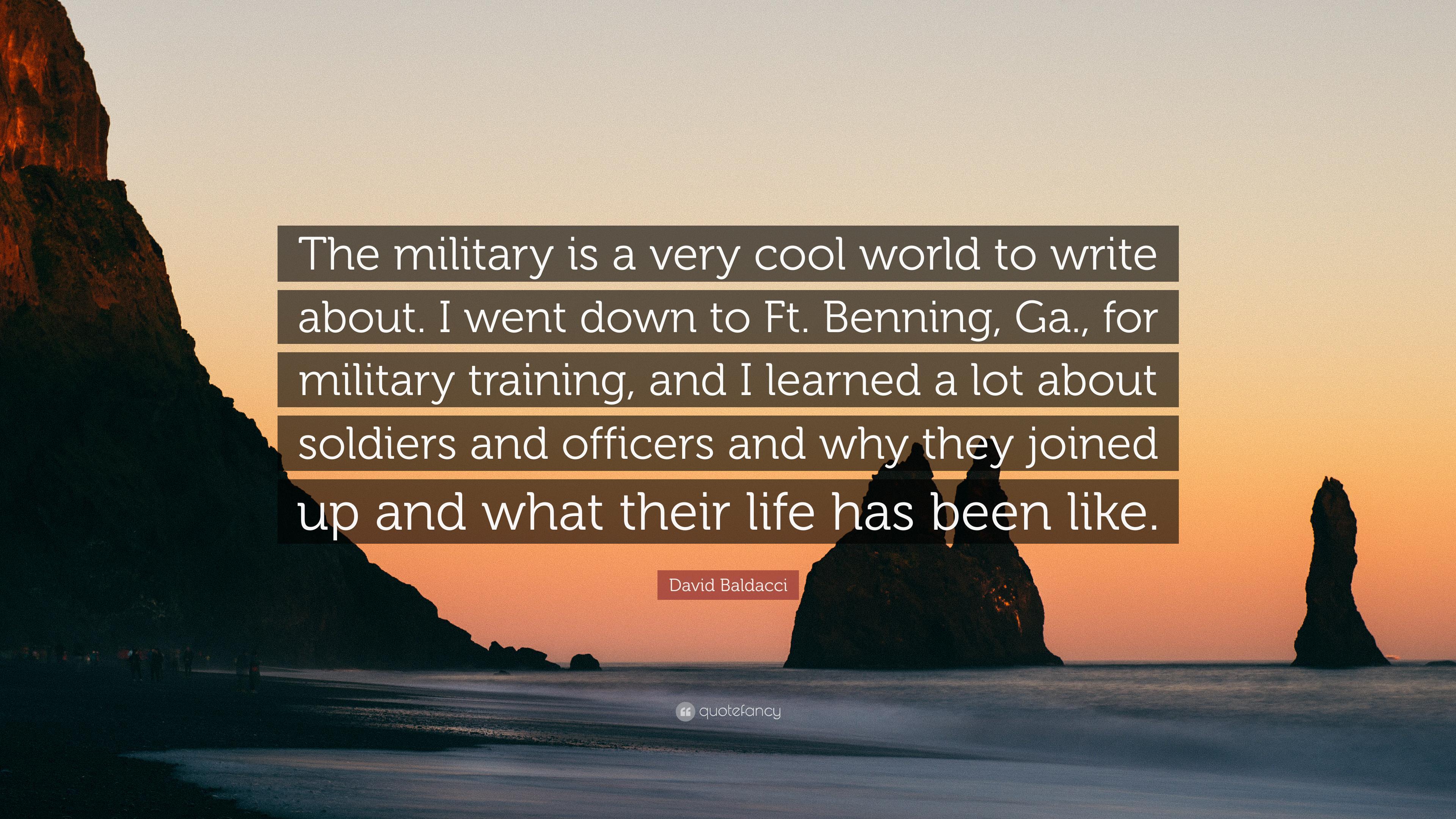 David Baldacci Quote: “The military is a very cool world to