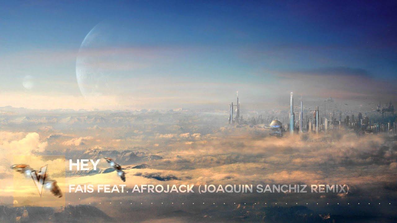 FAIS FEAT. AFROJACK (JOAQUIN SANCHIZ REMIX)