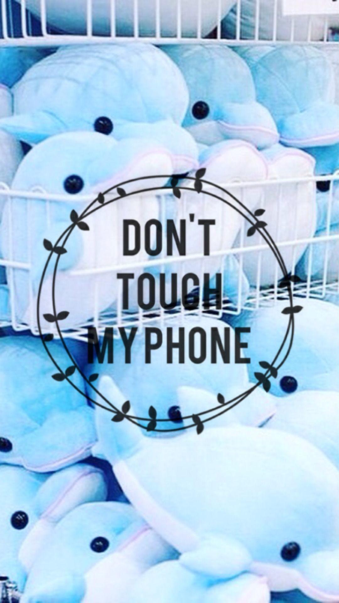 Girlish Written Don't Touch My Phone Wallpapers - Wallpaper Cave