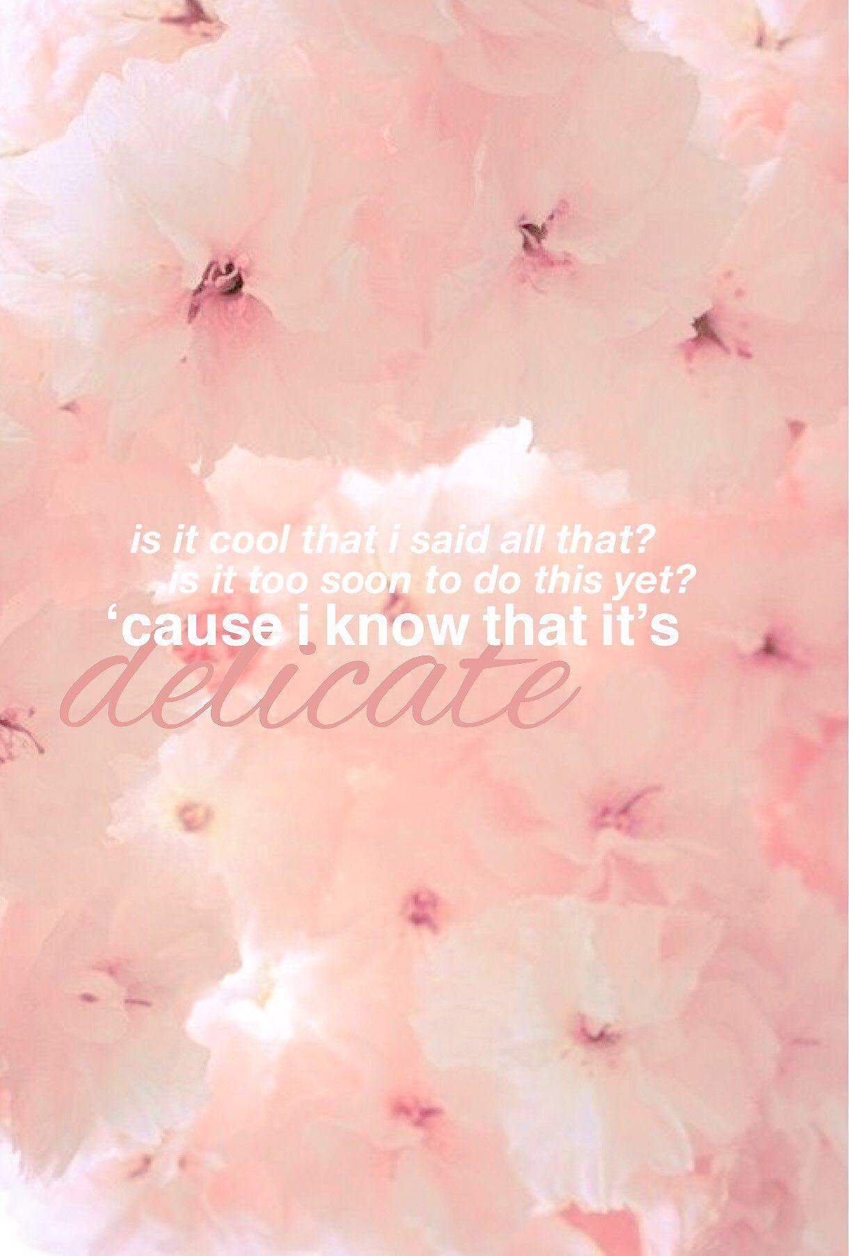 Delicate by Taylor Swift. Taylor swift lyrics, Taylor swift songs