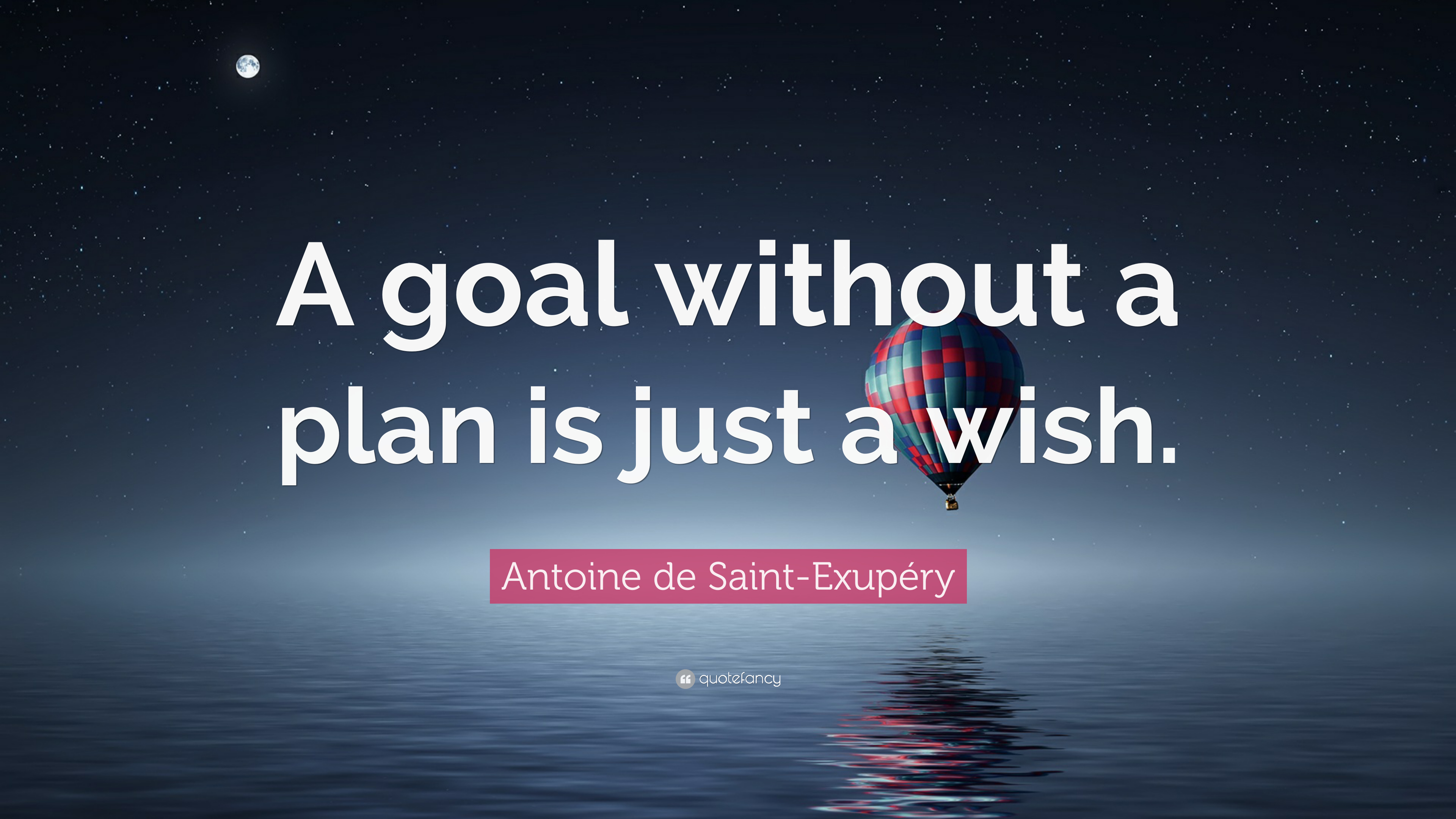 Antoine De Saint Exupéry Quote: “A Goal Without A Plan Is