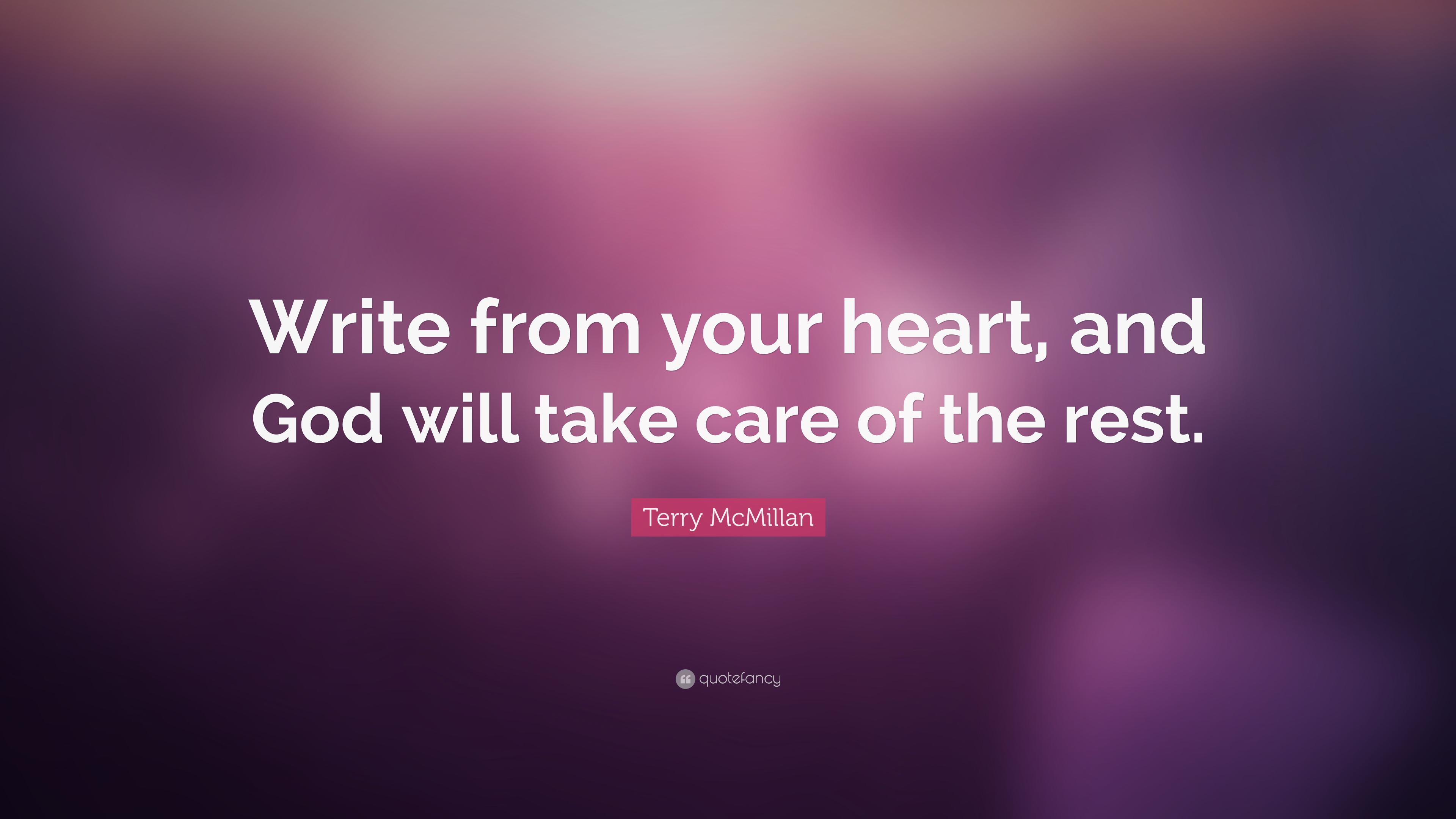 Terry McMillan Quote: “Write from your heart, and God will take