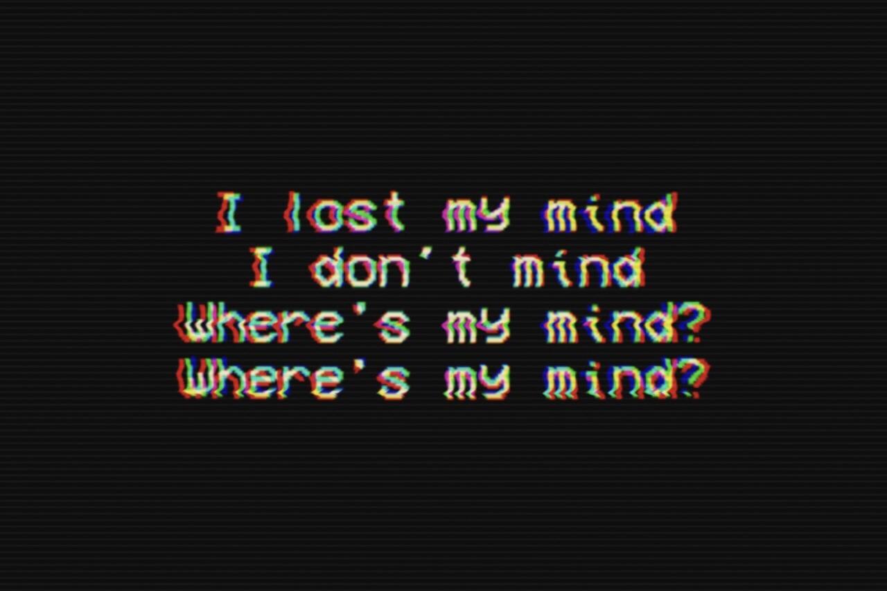 Wheres my Mind текст