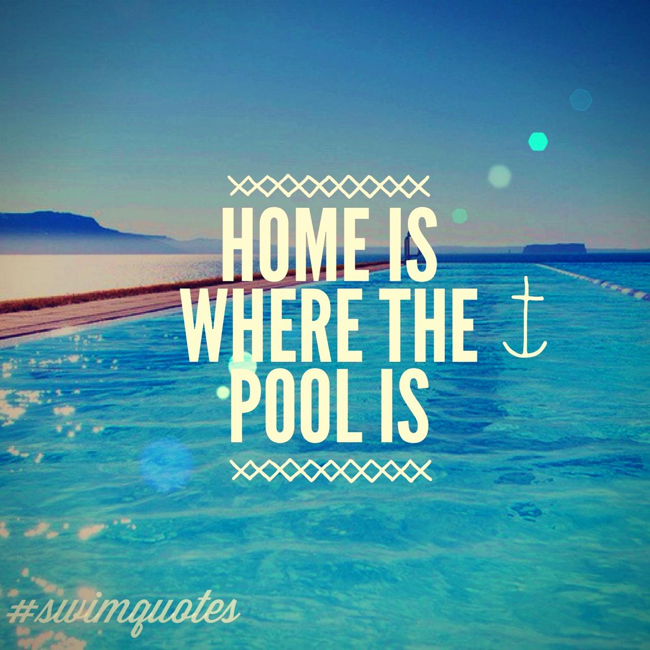 Free download SWIMMING QUOTES Home is WHERE the pool is
