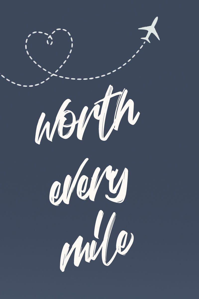 worth every mile Quote. Adventure quotes, Distance