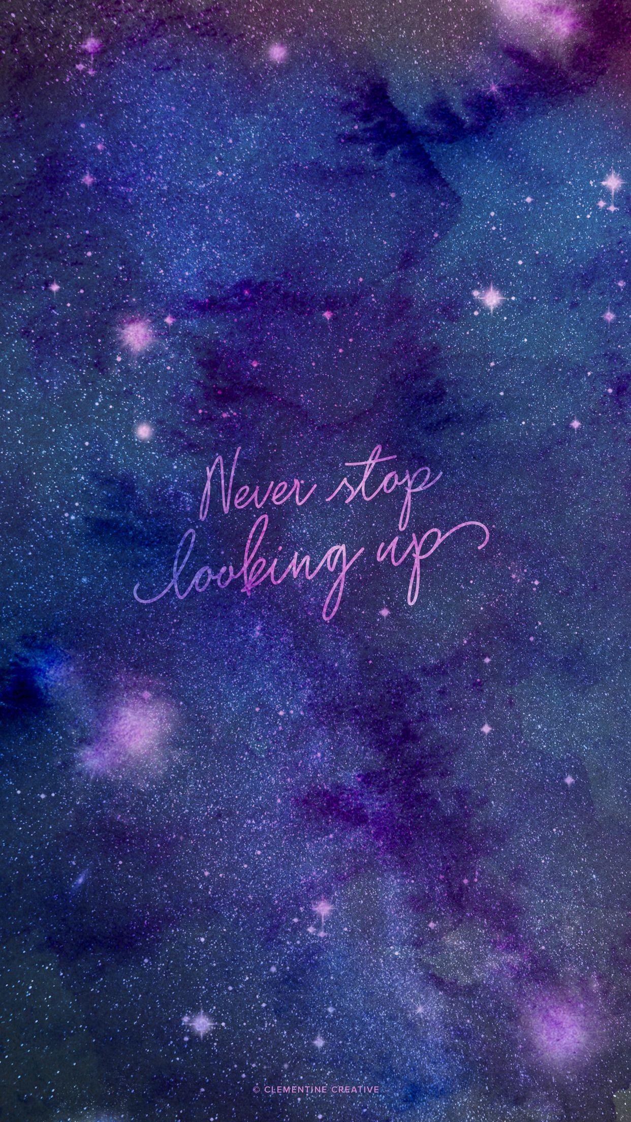 Never Stop Looking Up Wallpaper {Starry Sky Background for your Devices}. Pretty wallpaper, Wallpaper quotes, Galaxy wallpaper
