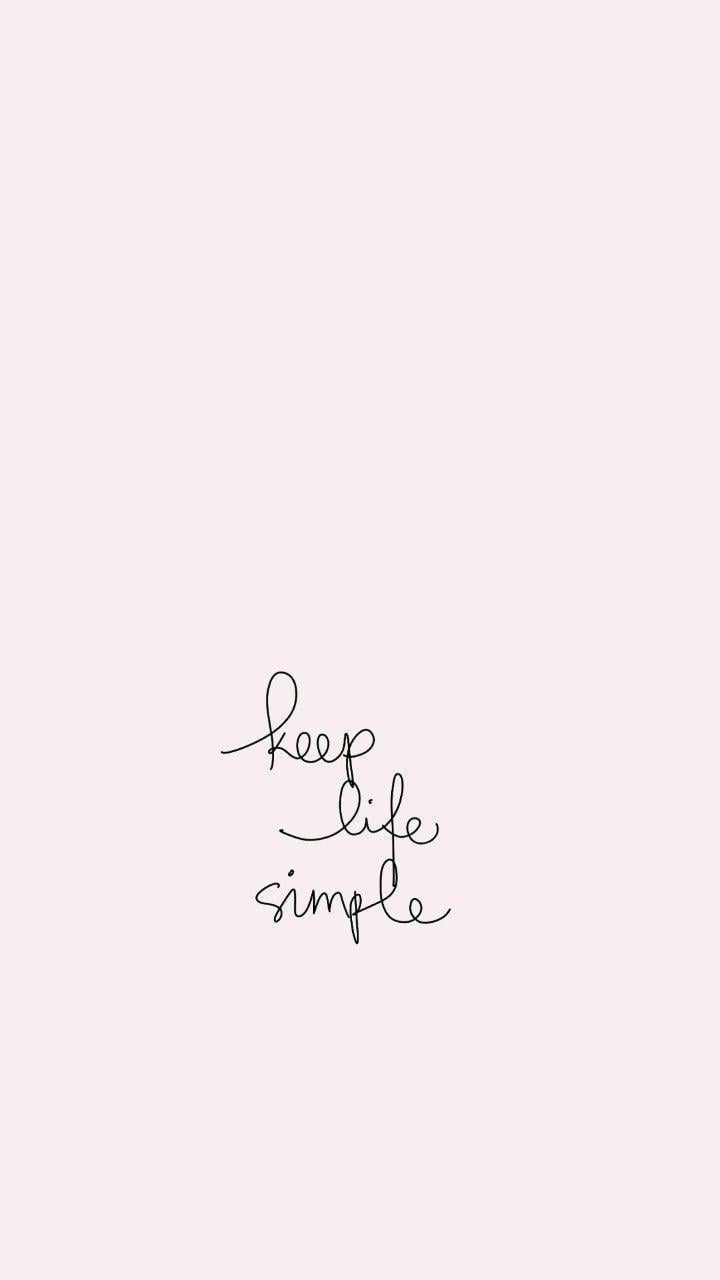 Mantenha a vida simples. Simple quotes, Wallpaper quotes