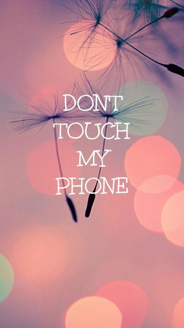 Cute Girly Wallpapers Dont Touch My Phone 1080x1920