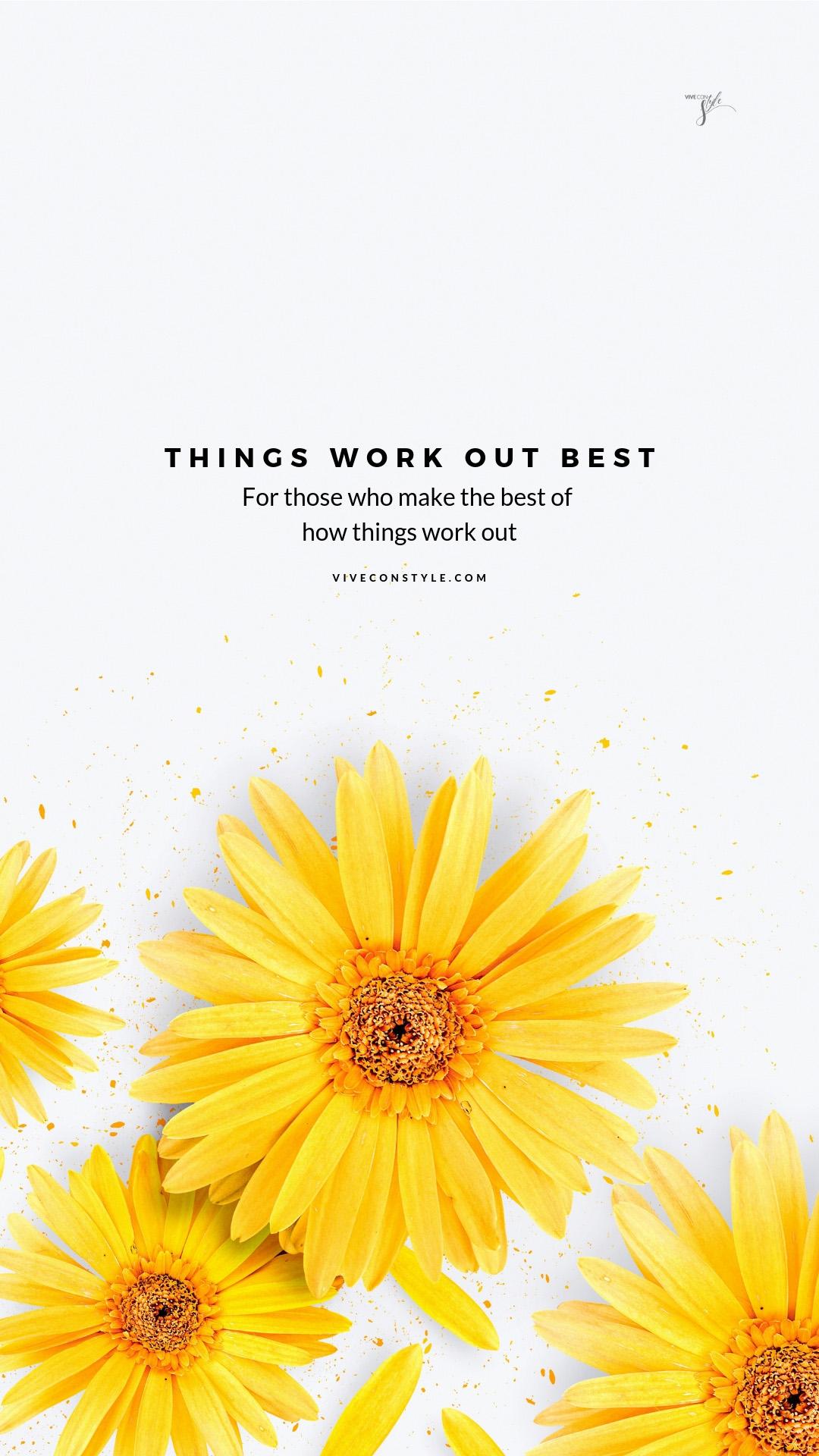 Things work out best quote wallpaper. Vive Con Style