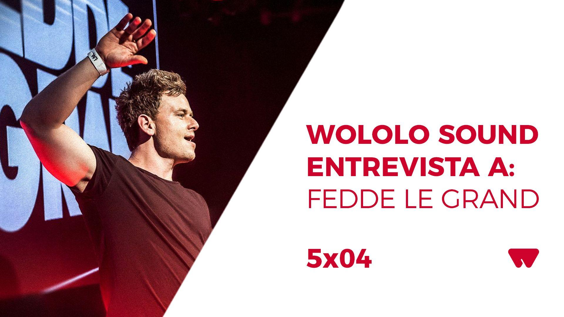 Wololo Sound entrevista a Fedde Le Grand