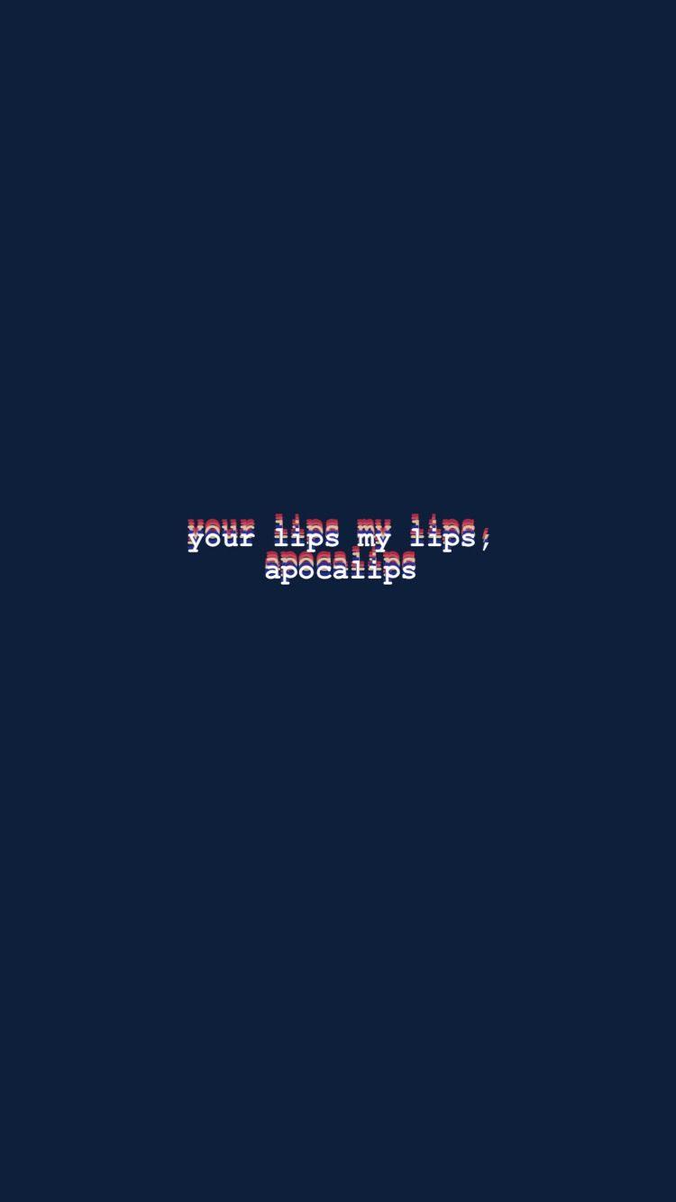 Your lips my lips , apocalips. Wallpaper quotes
