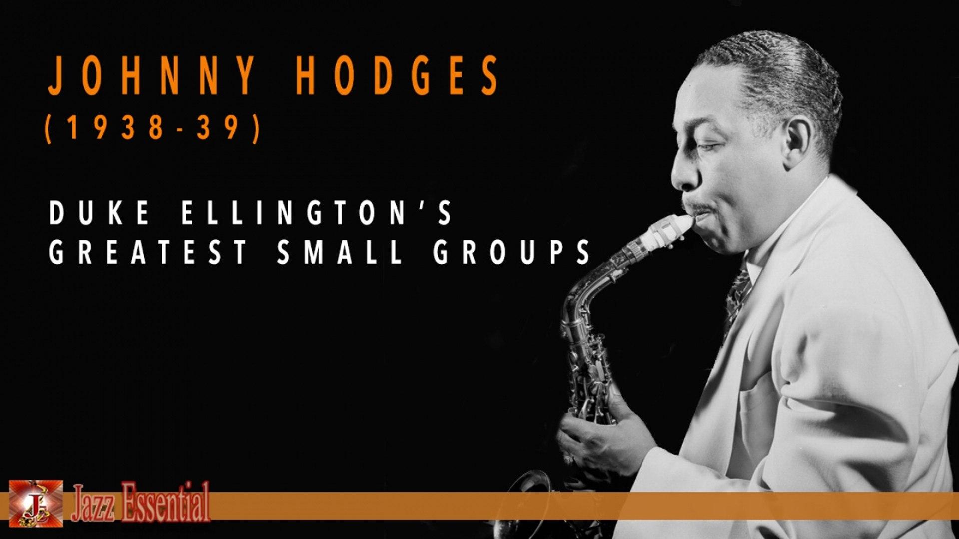Johnny Hodges Ellington's Greatest Small Groups (1938 1939)