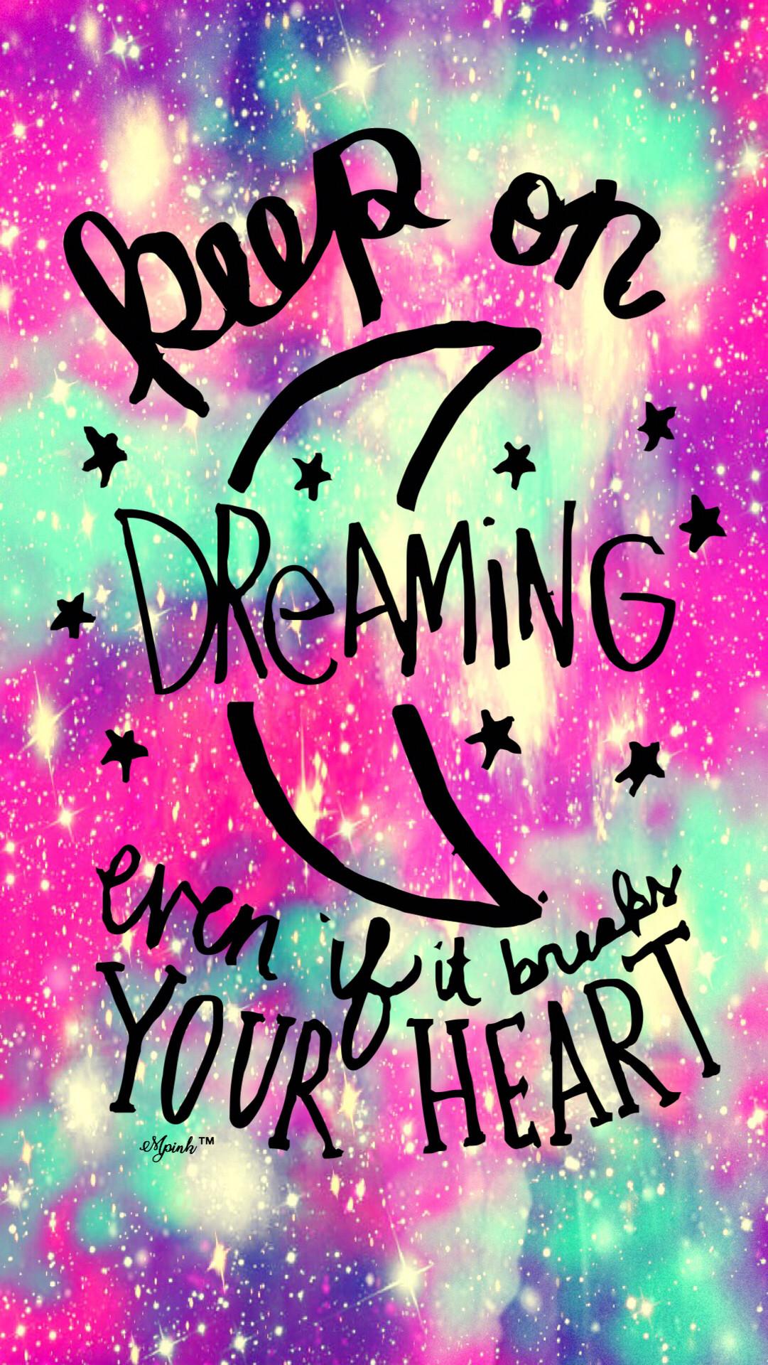 Keep On Dreaming Quote Galaxy IPhone Android Wallpaper