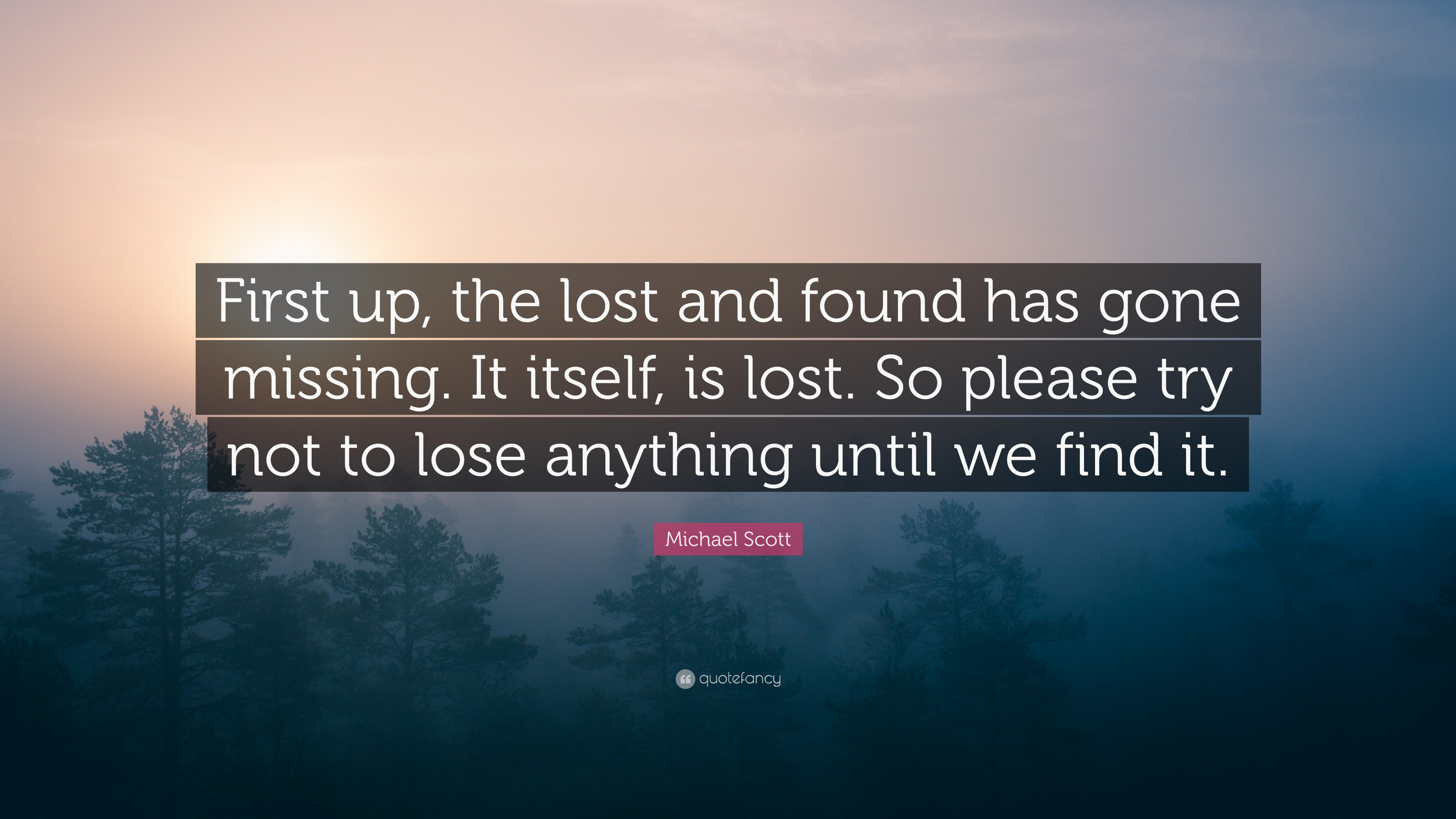 Michael Scott Quote: “First up, the lost and found has gone