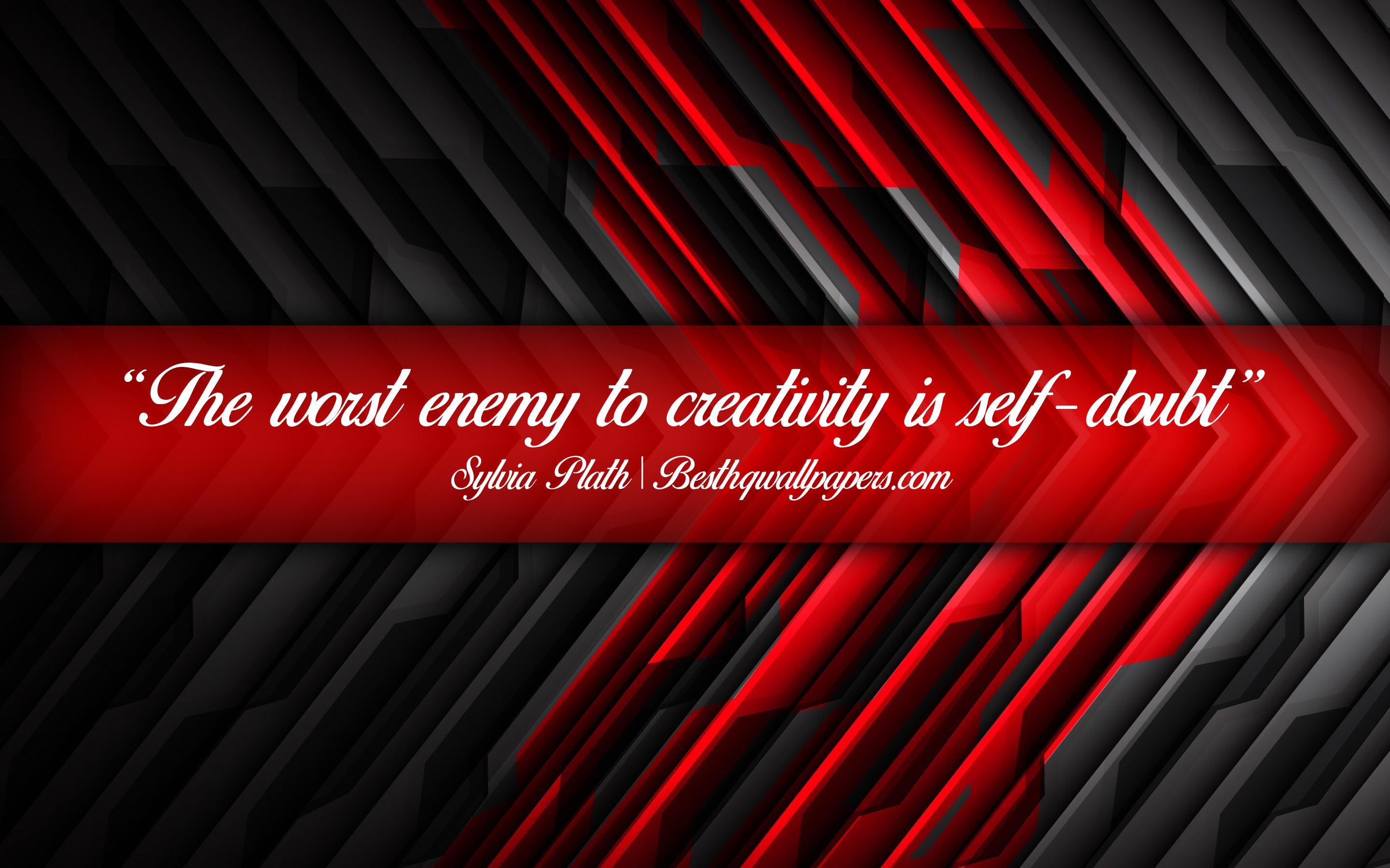 Download Wallpaper The Worst Enemy To Creativity Is Self Doubt, Sylvia Plath, Calligraphic Text, Quotes About Creativity, Sylvia Plath Quotes, Inspiration, Black Arrows Background For Desktop With Resolution 2880x1800. High Quality HD Picture