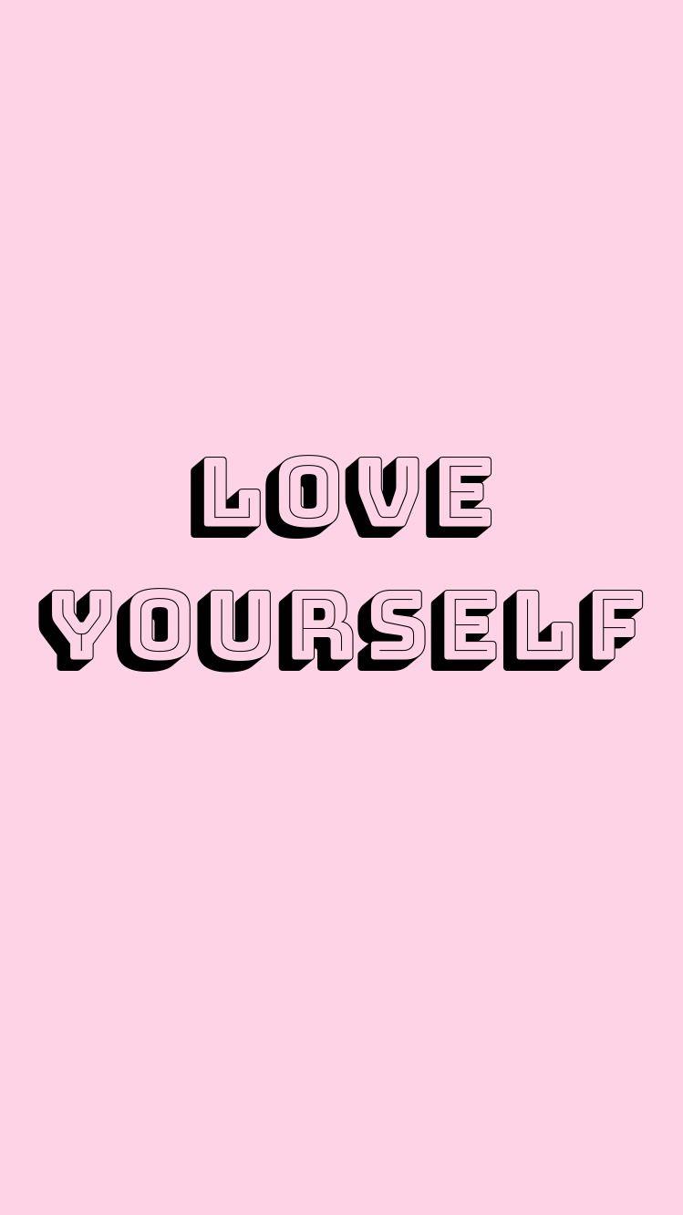 Inspirational iPhone Wallpaper. Love yourself quotes, Be
