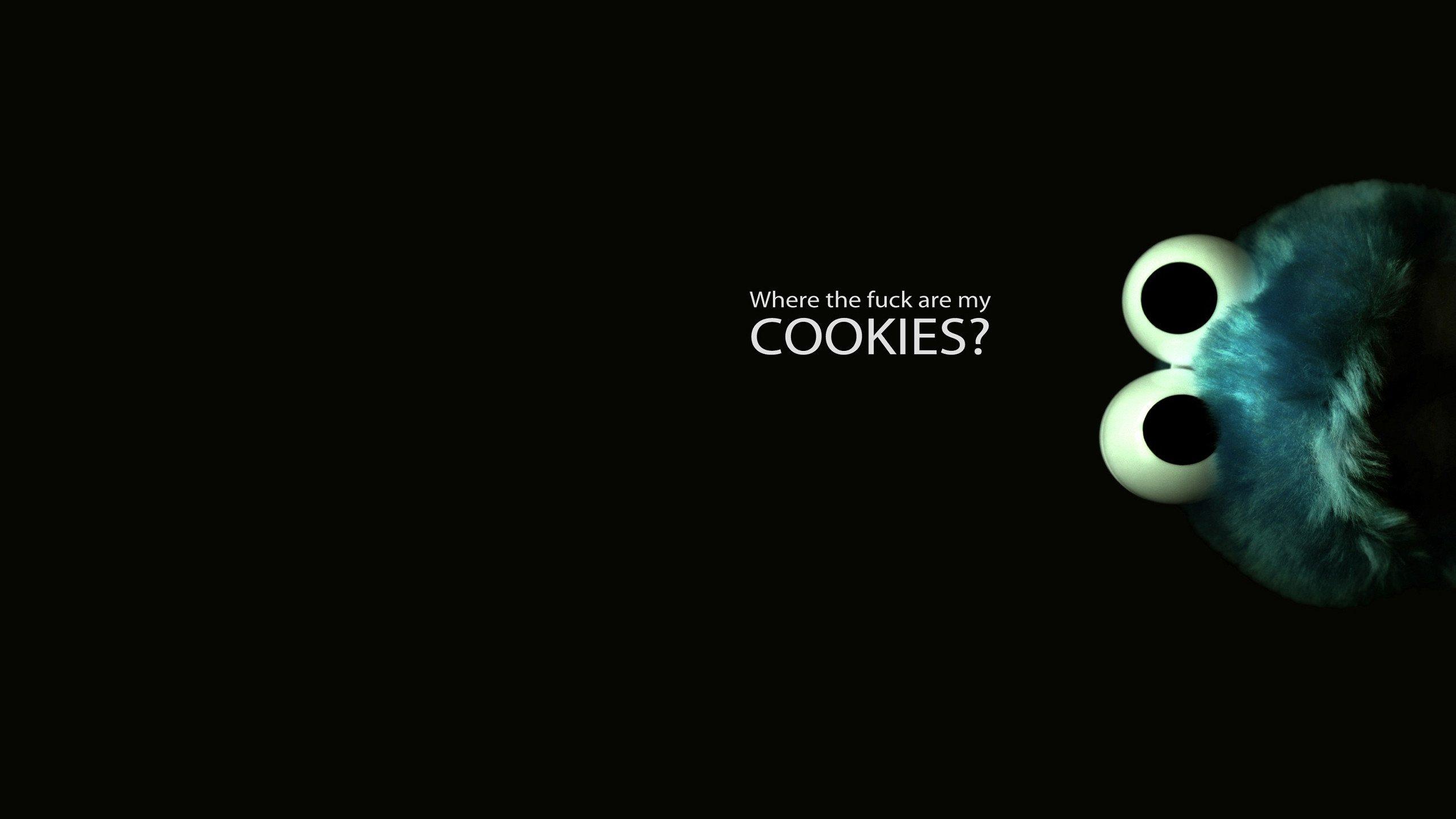 Where the f*ck are my cookies? [2 560 x 1 440]