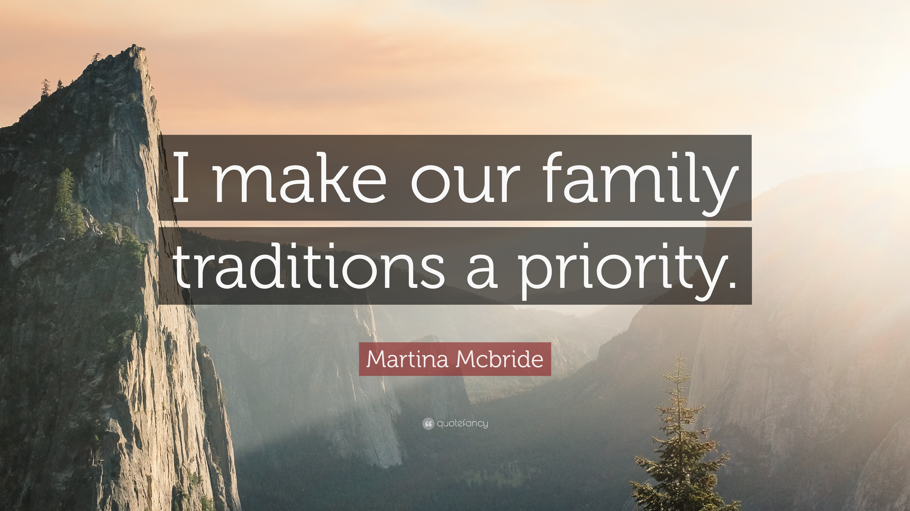 Martina Mcbride Quote: “I make our family traditions a