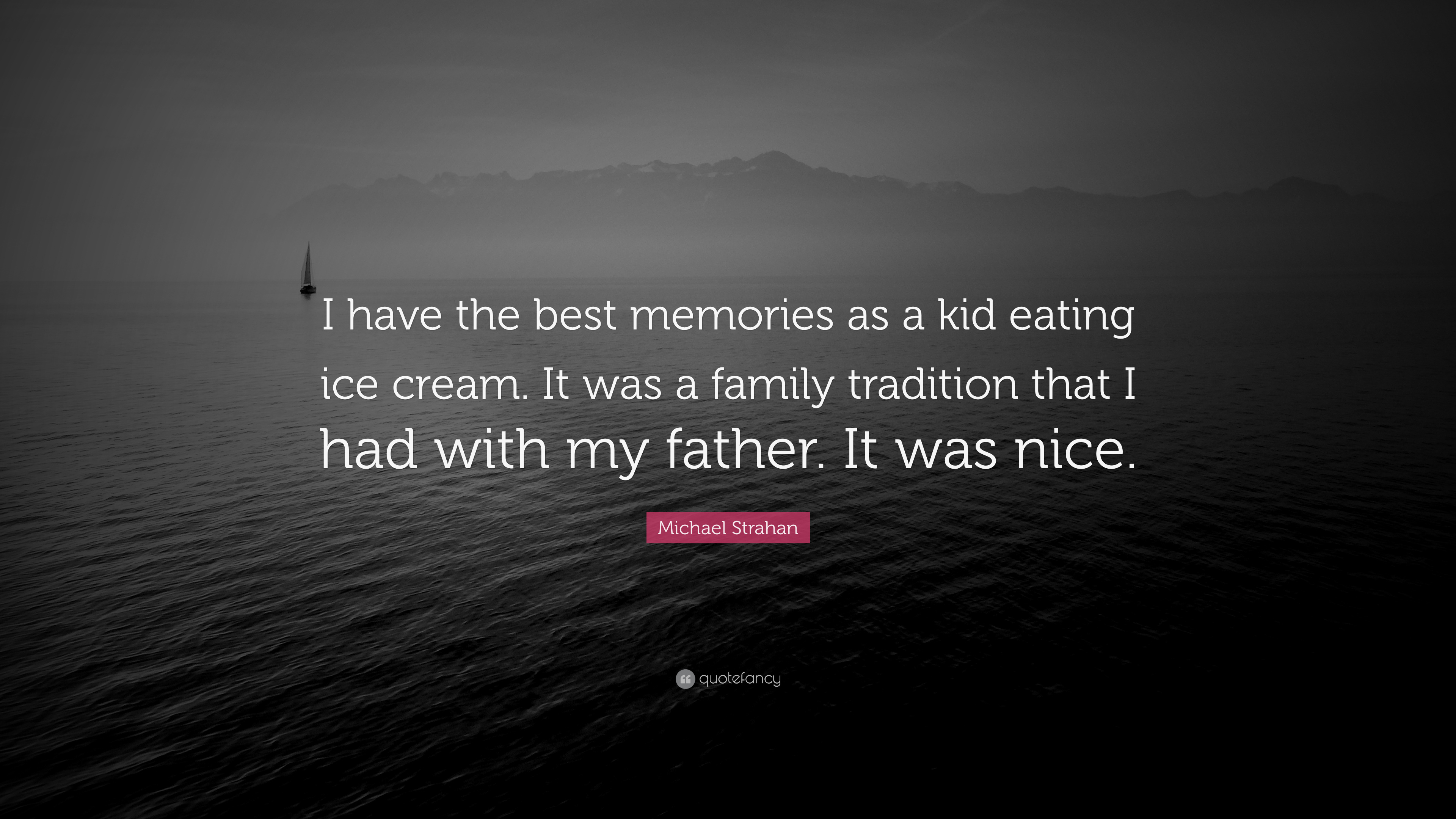 Michael Strahan Quote: “I have the best memories as a kid