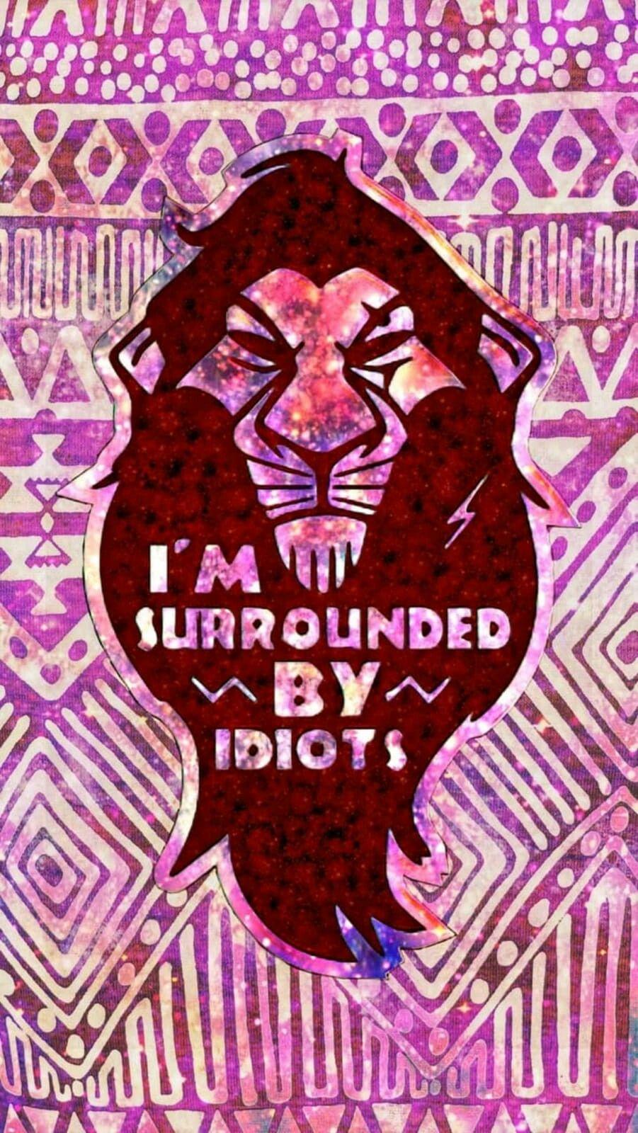 Scar - The Lion King - I'm surrounded by idiots. Lion