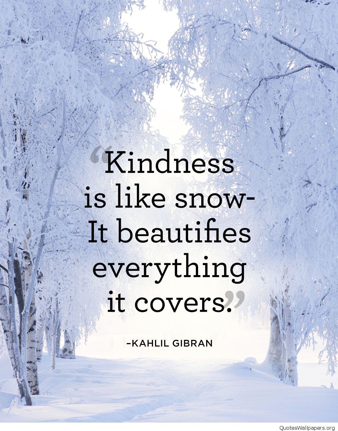 Kindness is like snow. Wallpaper HD. Snow quotes, Winter