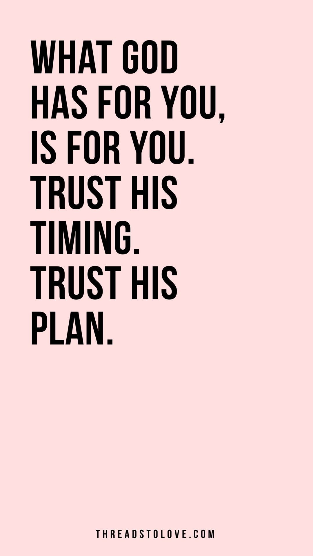 What God has for you is for you. Trust His timing. Trust His