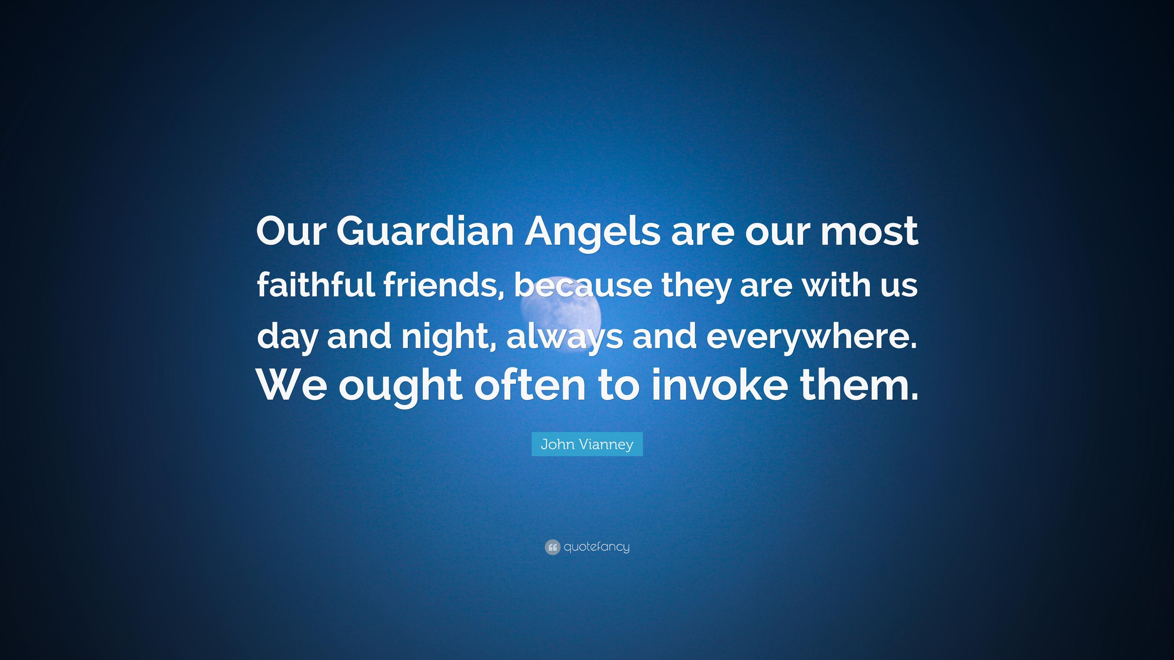 John Vianney Quote: “Our Guardian Angels are our most