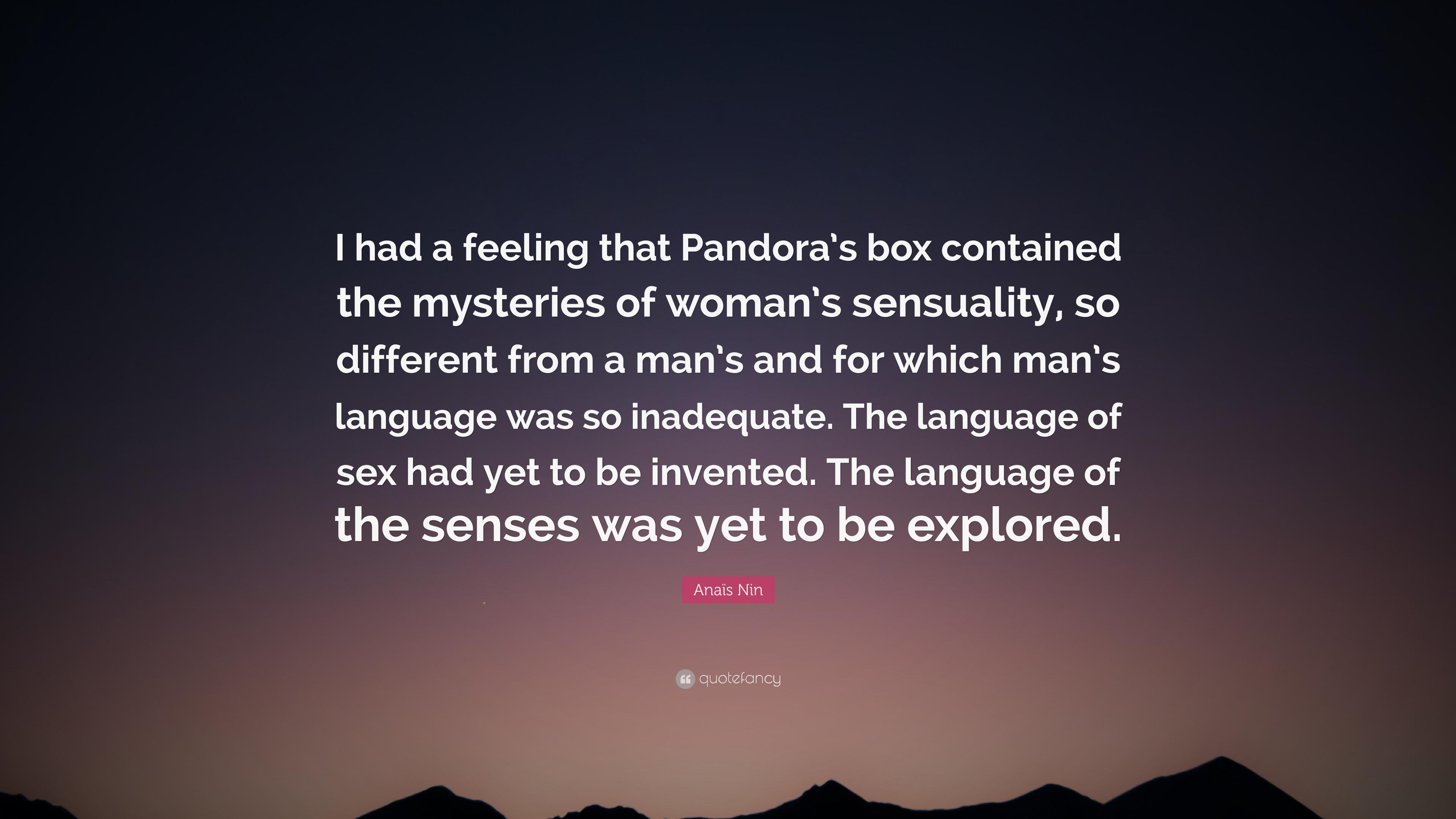 Anaïs Nin Quote: “I had a feeling that Pandora's box