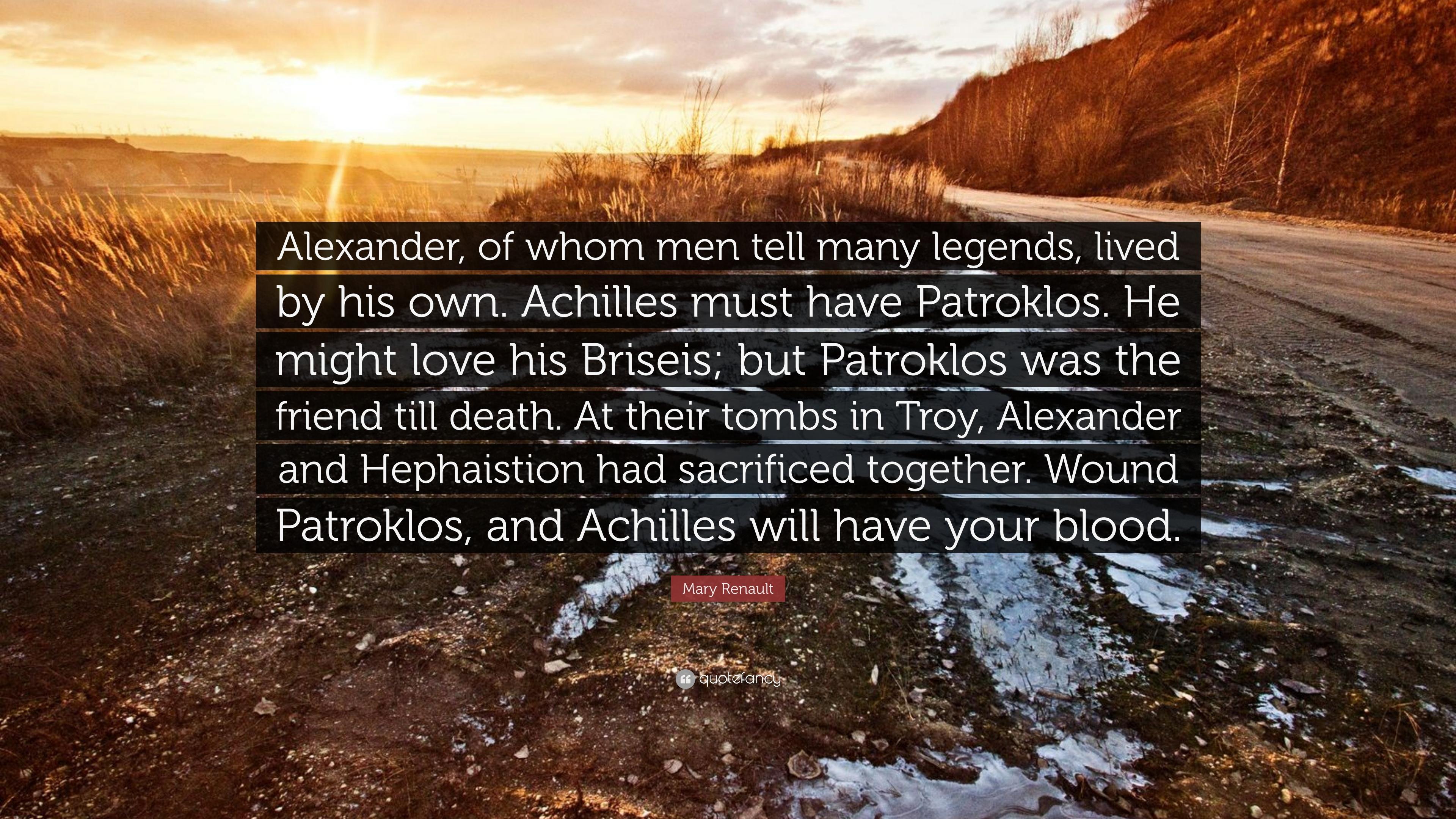 Mary Renault Quote: “Alexander, of whom men tell many
