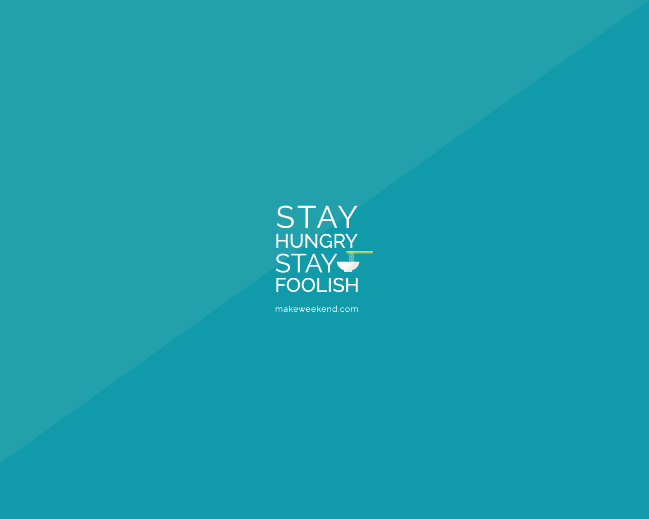 Stay Hungry Stay Foolish Wallpaper