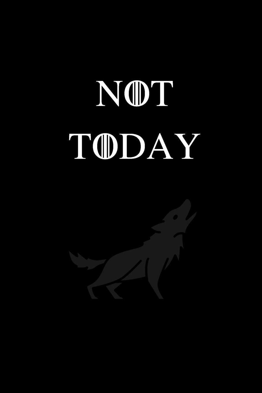 Not Today: No.4 Game of Thrones Quote By Arya Stark
