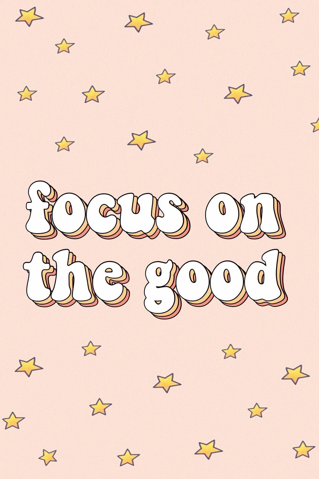 focus on the good words quotes positivity happiness motivate vsco aesthetic tumblr retro stars pink. Happy words, Wallpaper quotes, Cool words