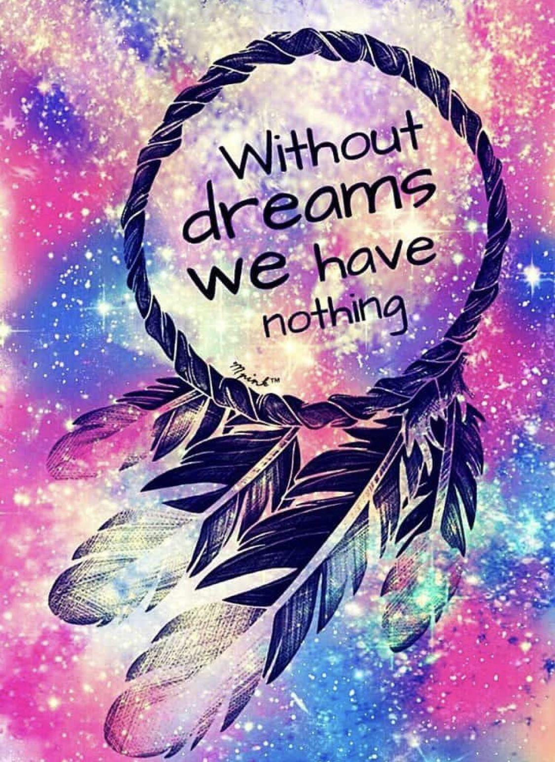Without Dreams we have nothing. Wallpaper iphone