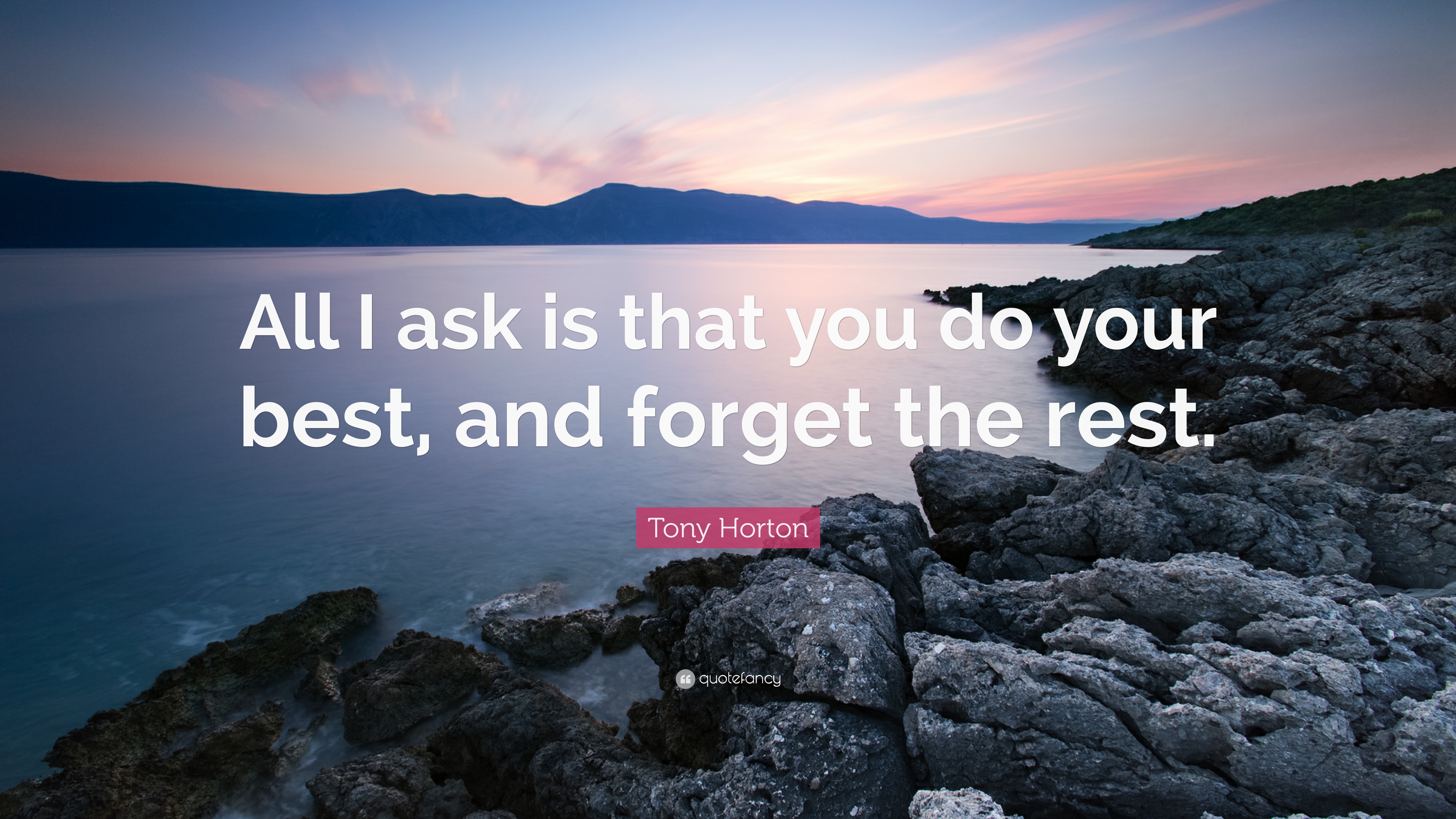 Tony Horton Quote: “All I ask is that you do your best