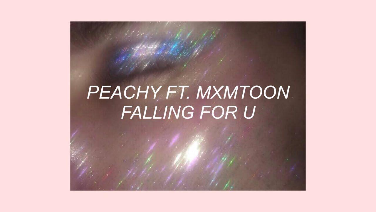 FALLING FOR U // PEACHY FT. MXMTOON (LYRICS) in 2019