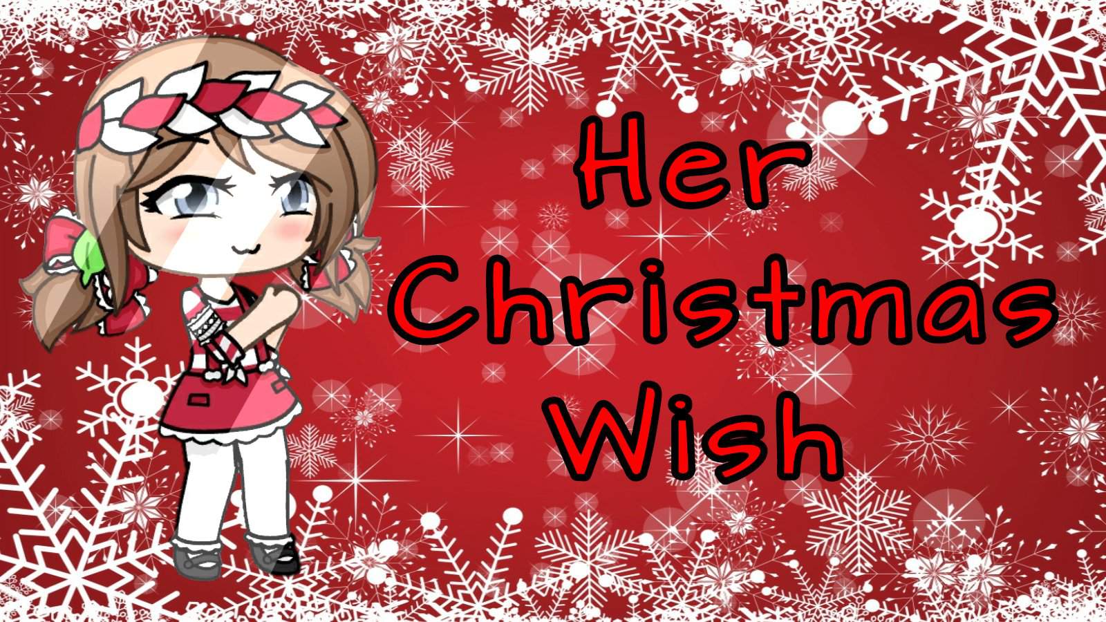 Her Christmas Wish Edit. Gacha Life Amino