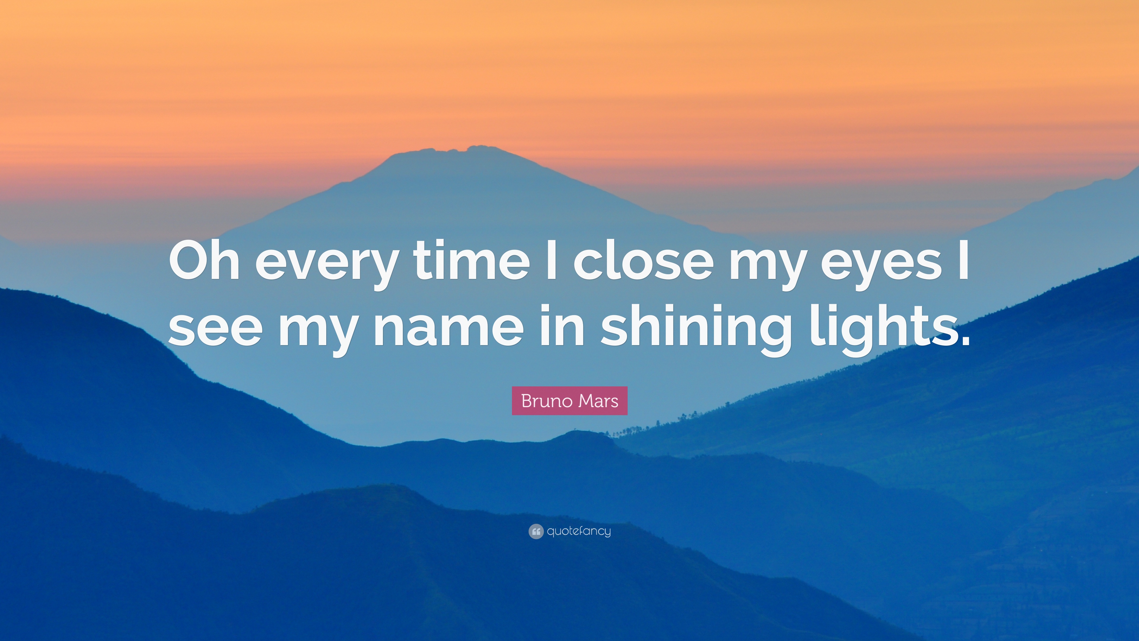 Bruno Mars Quote: “Oh every time I close my eyes I see my