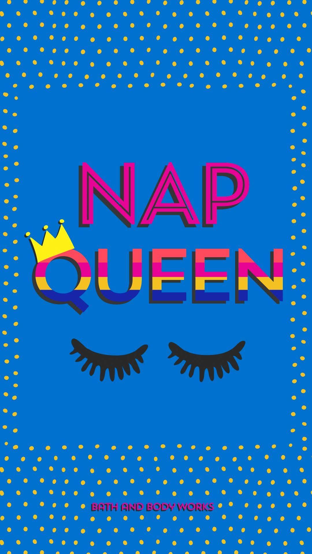 Nap Queen iPhone Wallpaper. Pretty phone wallpaper, Ipod
