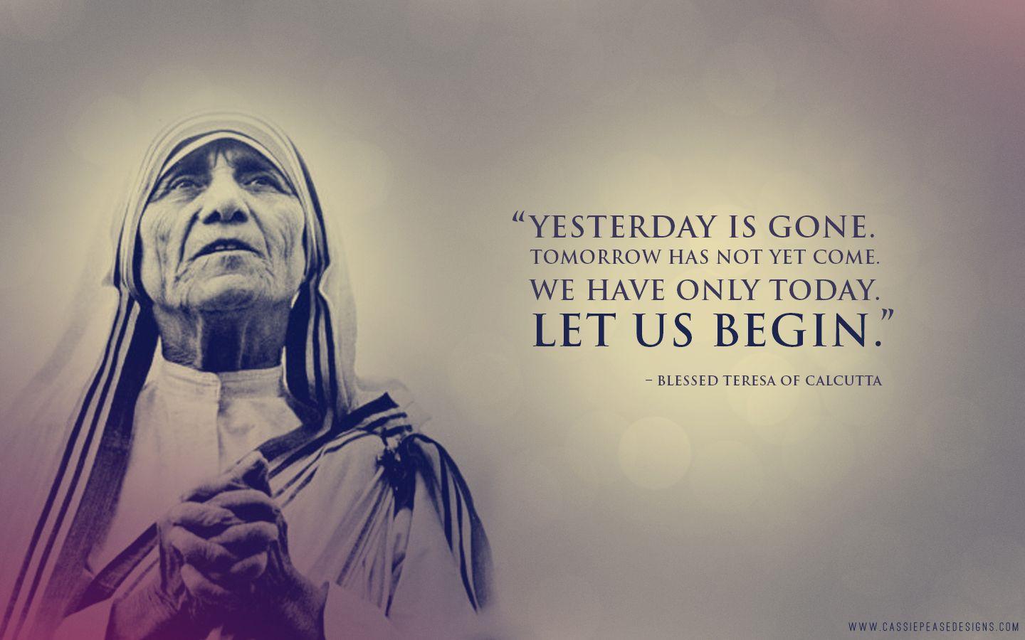 Mother Teresa “Let Us Begin” Desktop Wallpaper. Mother teresa