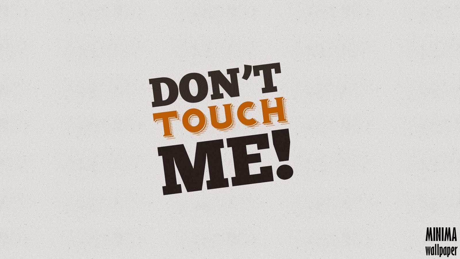 Best 54+ Don't Touch Me Wallpapers on HipWallpapers.