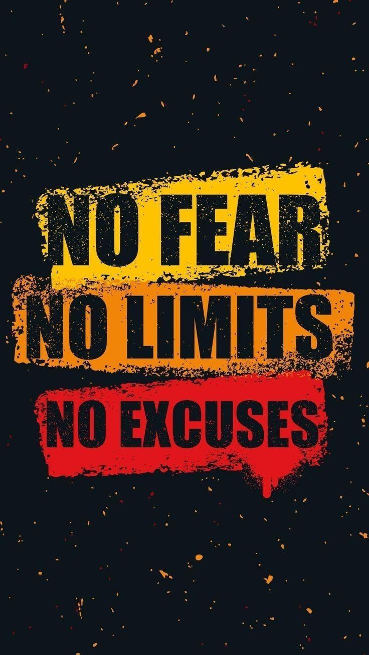 No fear. No limits. No excuses. Wallpaper quotes, Motivational quotes wallpaper, Wallpaper iphone quotes