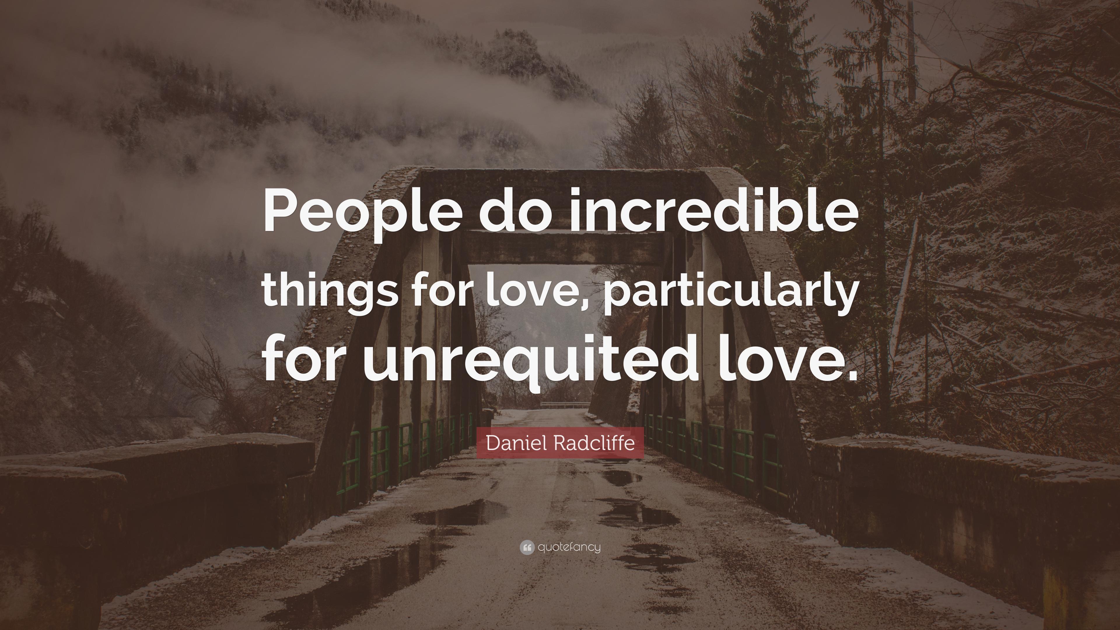 Daniel Radcliffe Quote: “People do incredible things