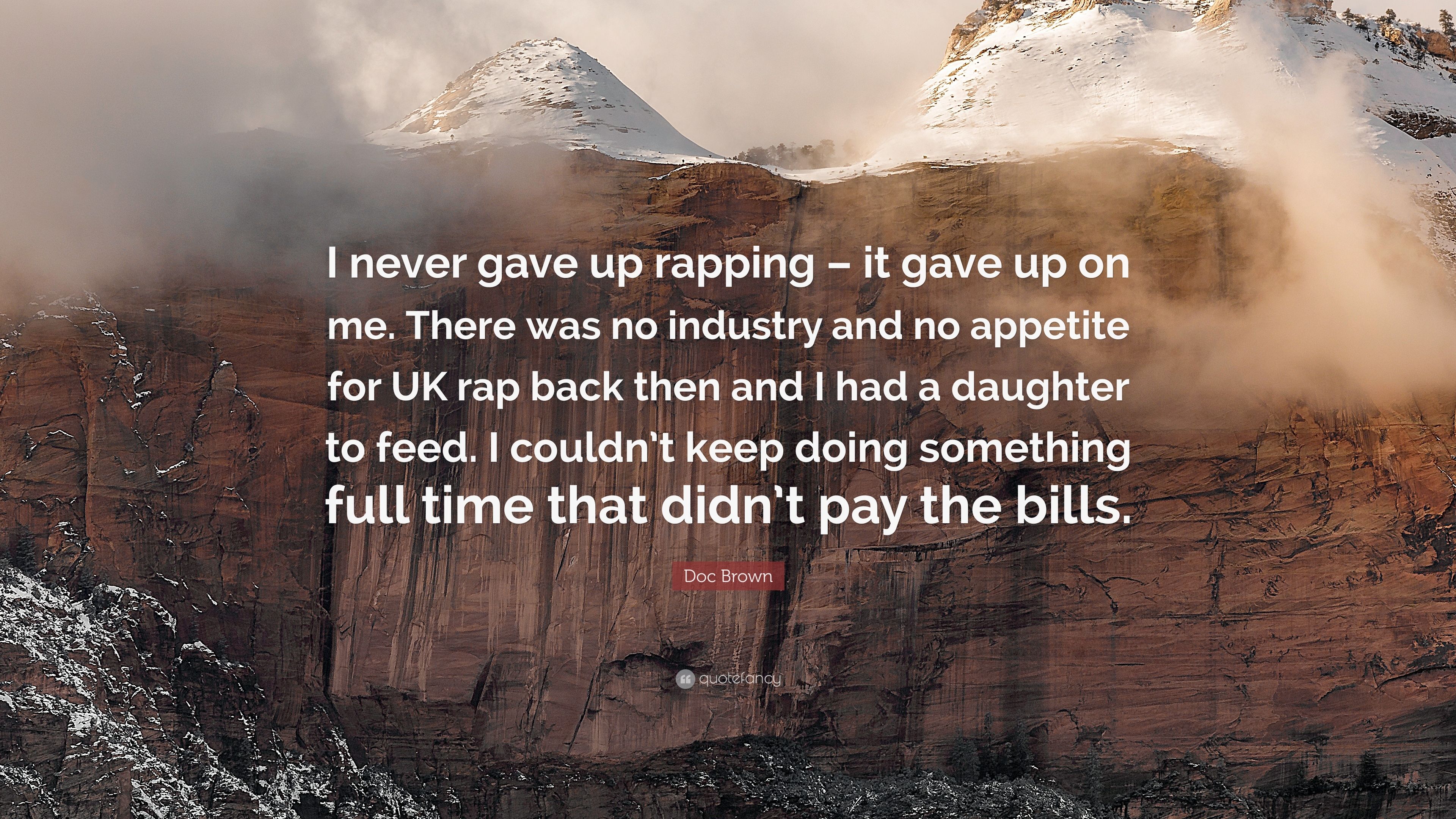 Doc Brown Quote: “I never gave up rapping